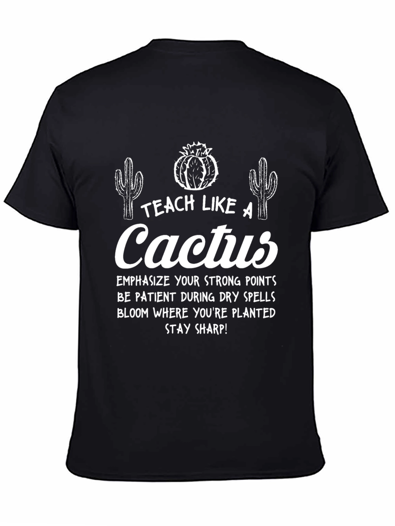 Teach Like A Cactus T-Shirt