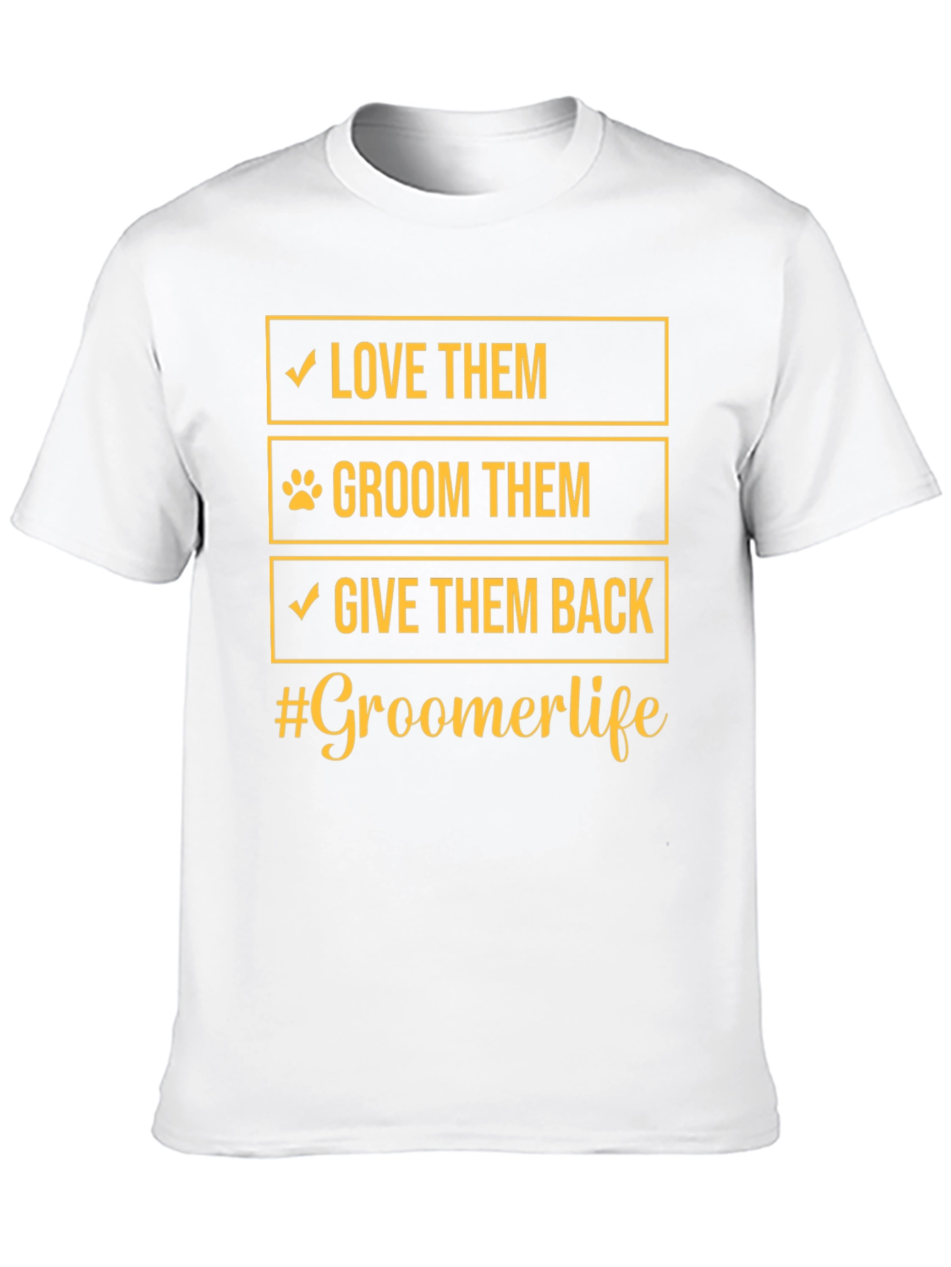 Groomer Life T-Shirt - Love Groom Give Back