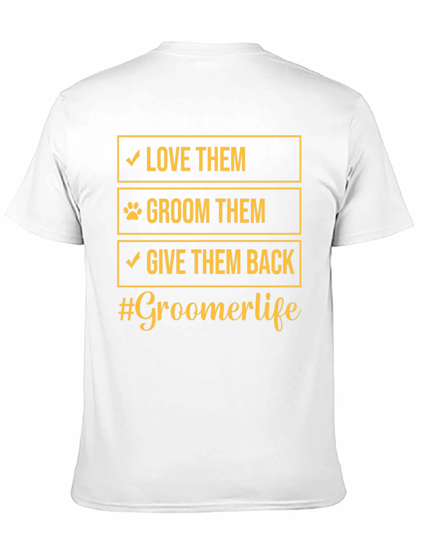 Groomer Life T-Shirt - Love Groom Give Back