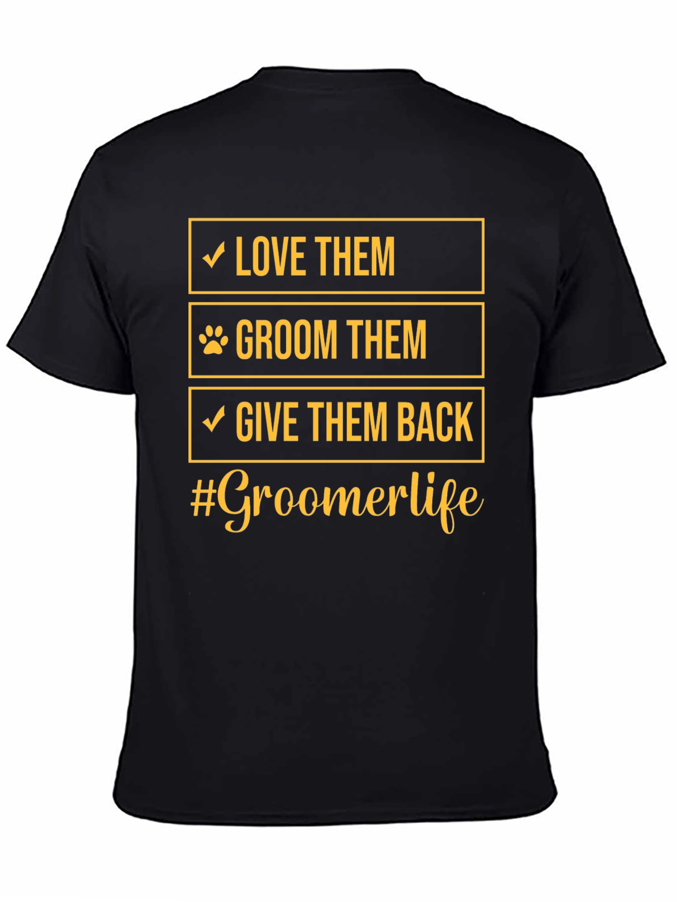 Groomer Life T-Shirt - Love Groom Give Back