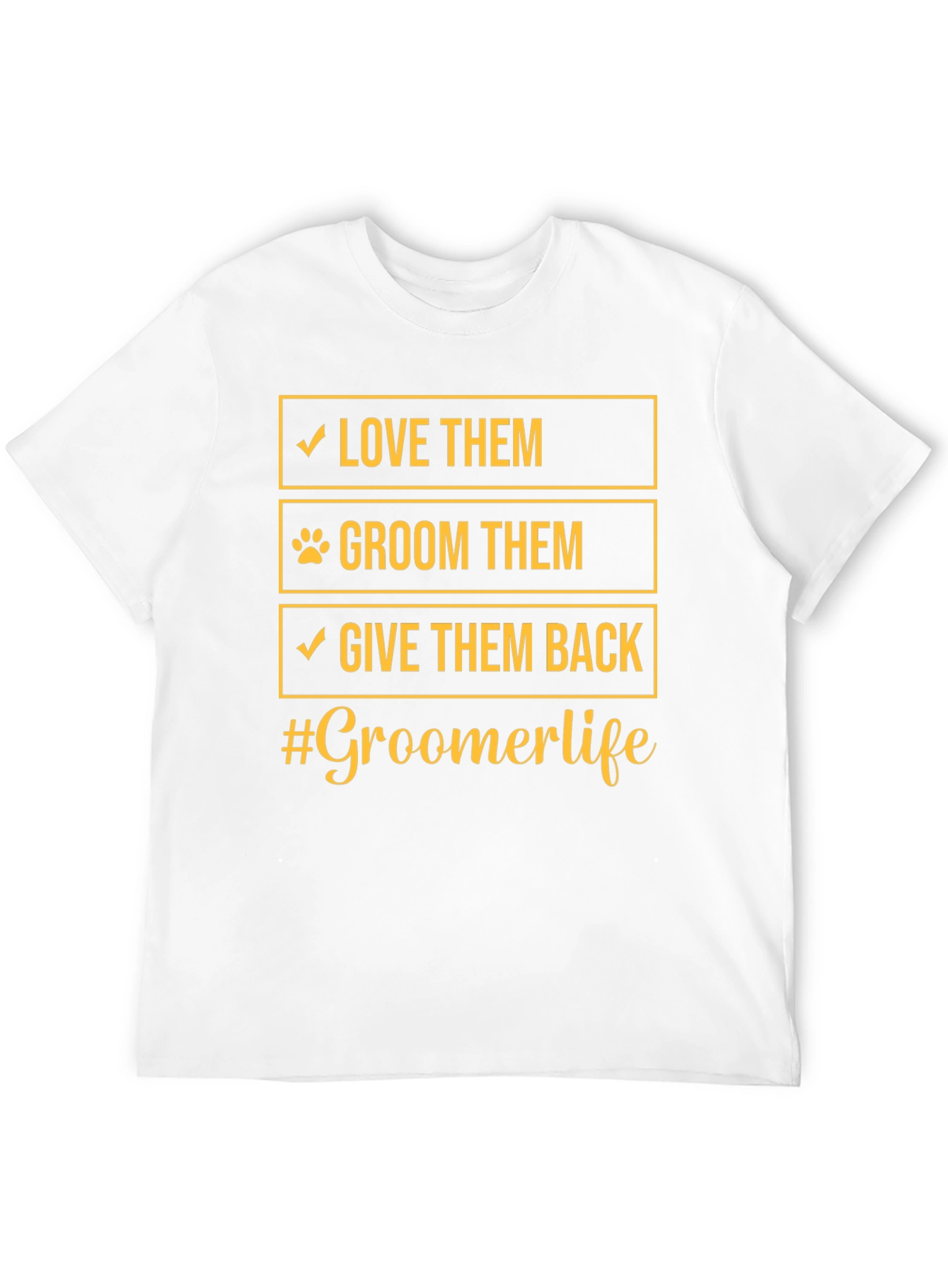Groomer Life T-Shirt - Love Groom Give Back