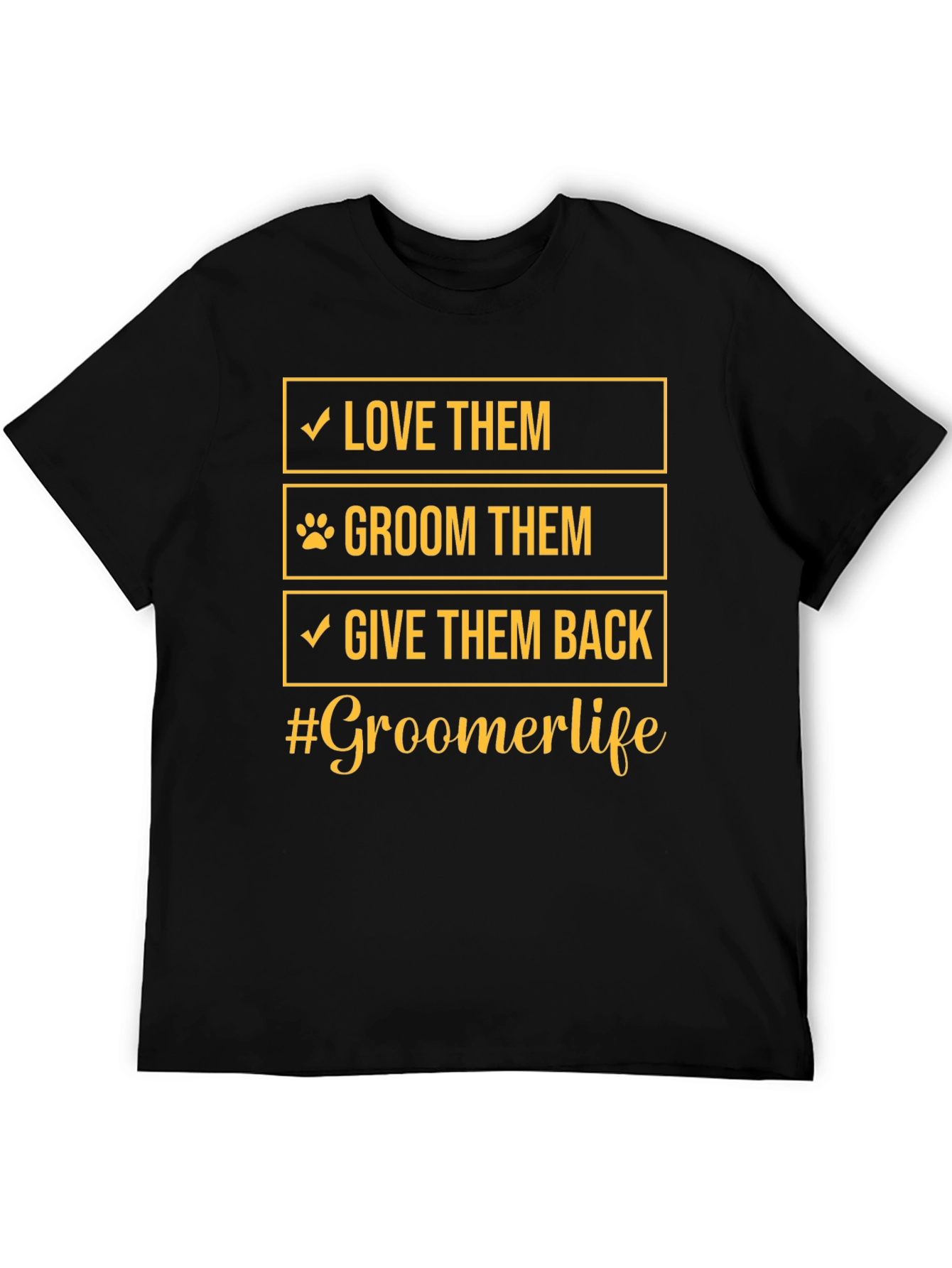 Groomer Life T-Shirt - Love Groom Give Back