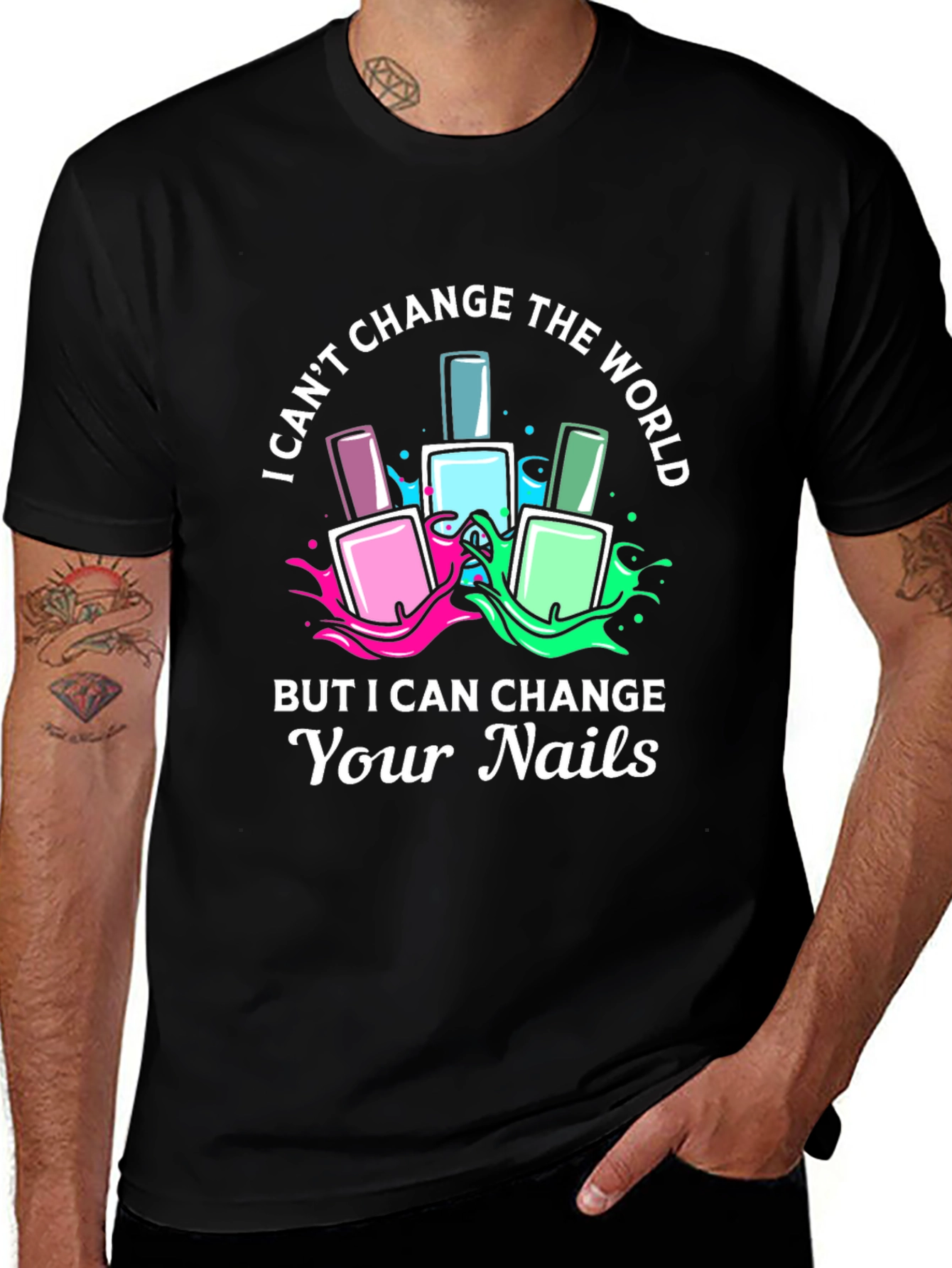 Nail Technician T-Shirt - I Can Change Your Nails