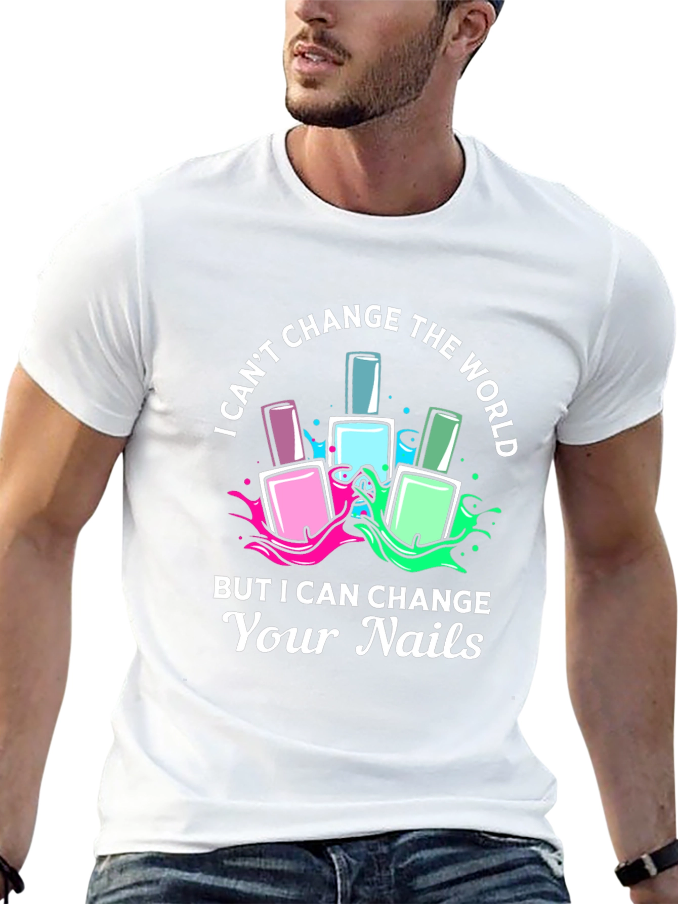 Nail Technician T-Shirt - I Can Change Your Nails
