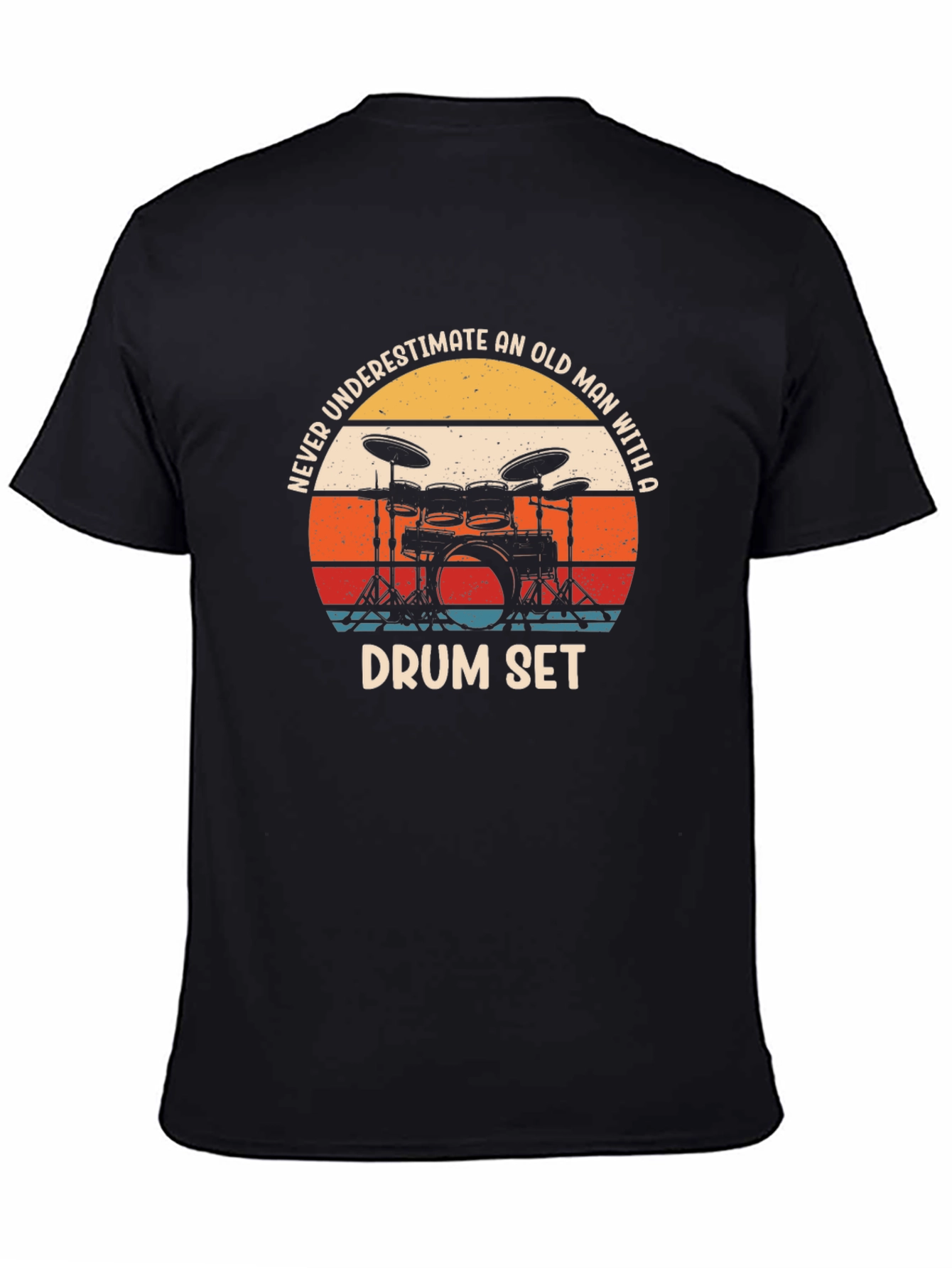 Never Underestimate An Old Man Drum Set Black T-Shirt