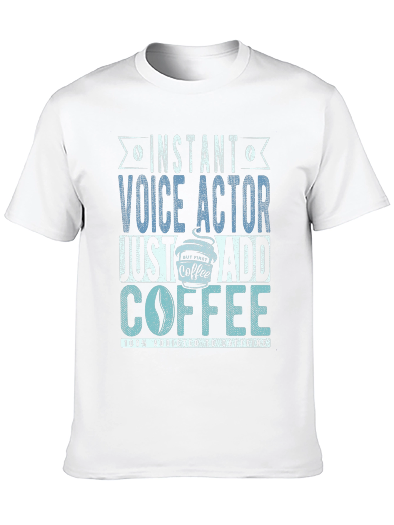 Instant Voice Actor Coffee T-Shirt