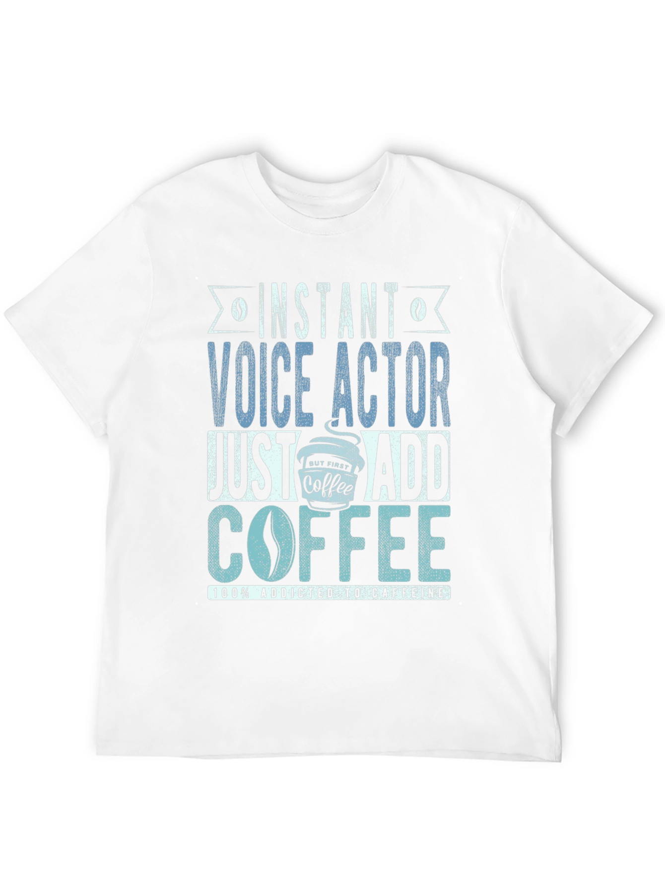 Instant Voice Actor Coffee T-Shirt