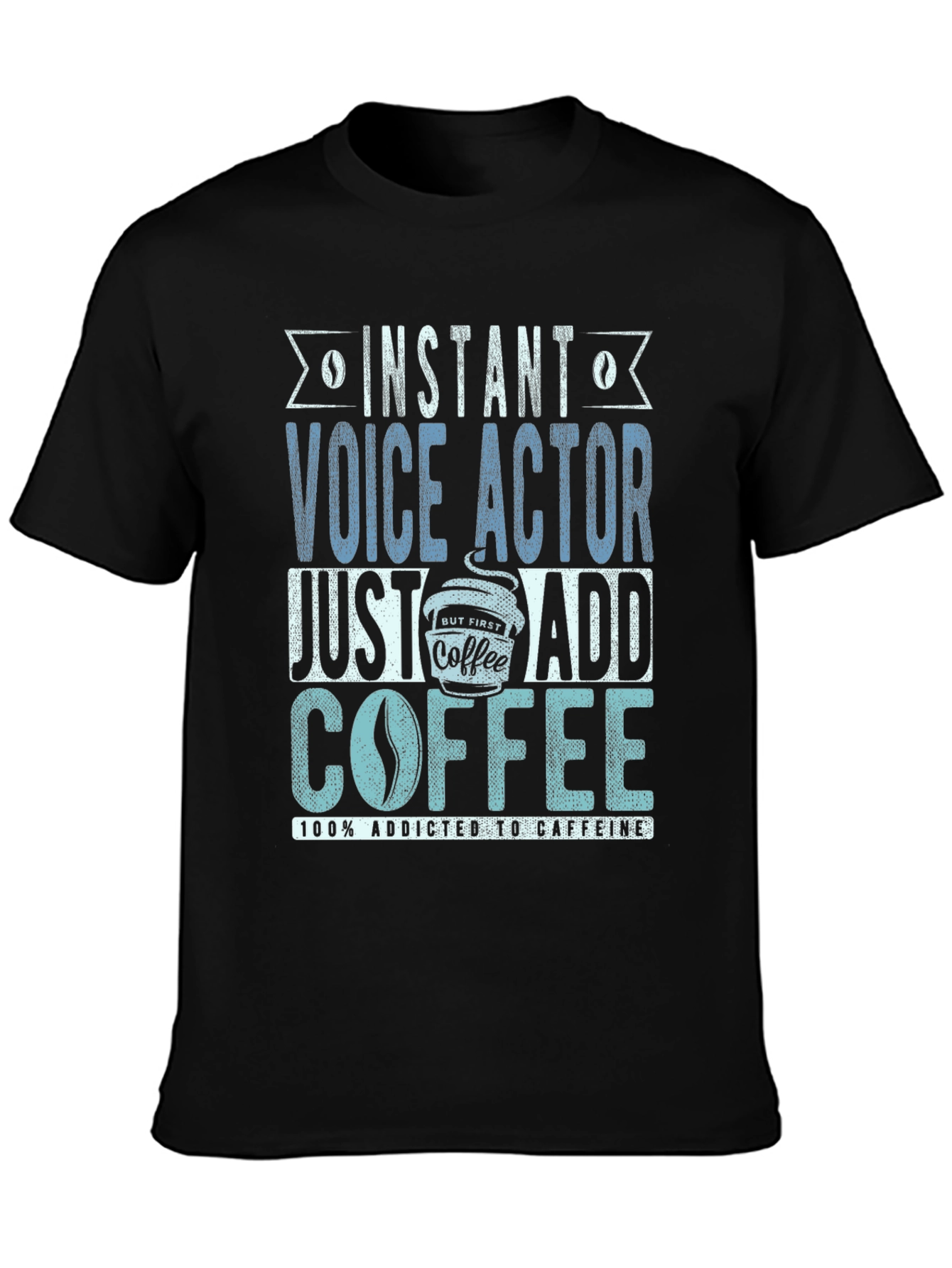 Instant Voice Actor Coffee T-Shirt