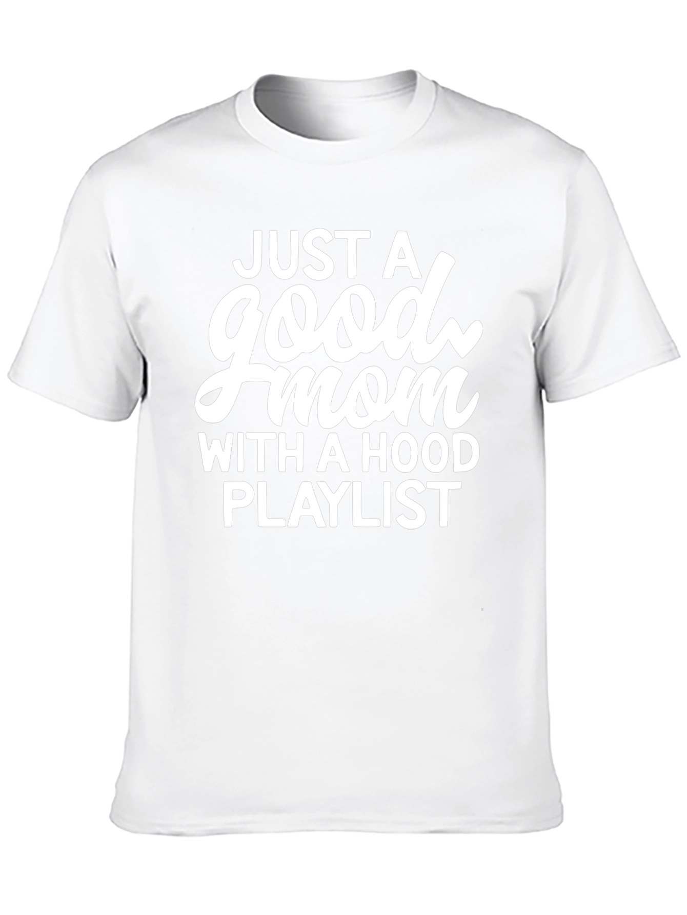 Just a Good Mom T-Shirt
