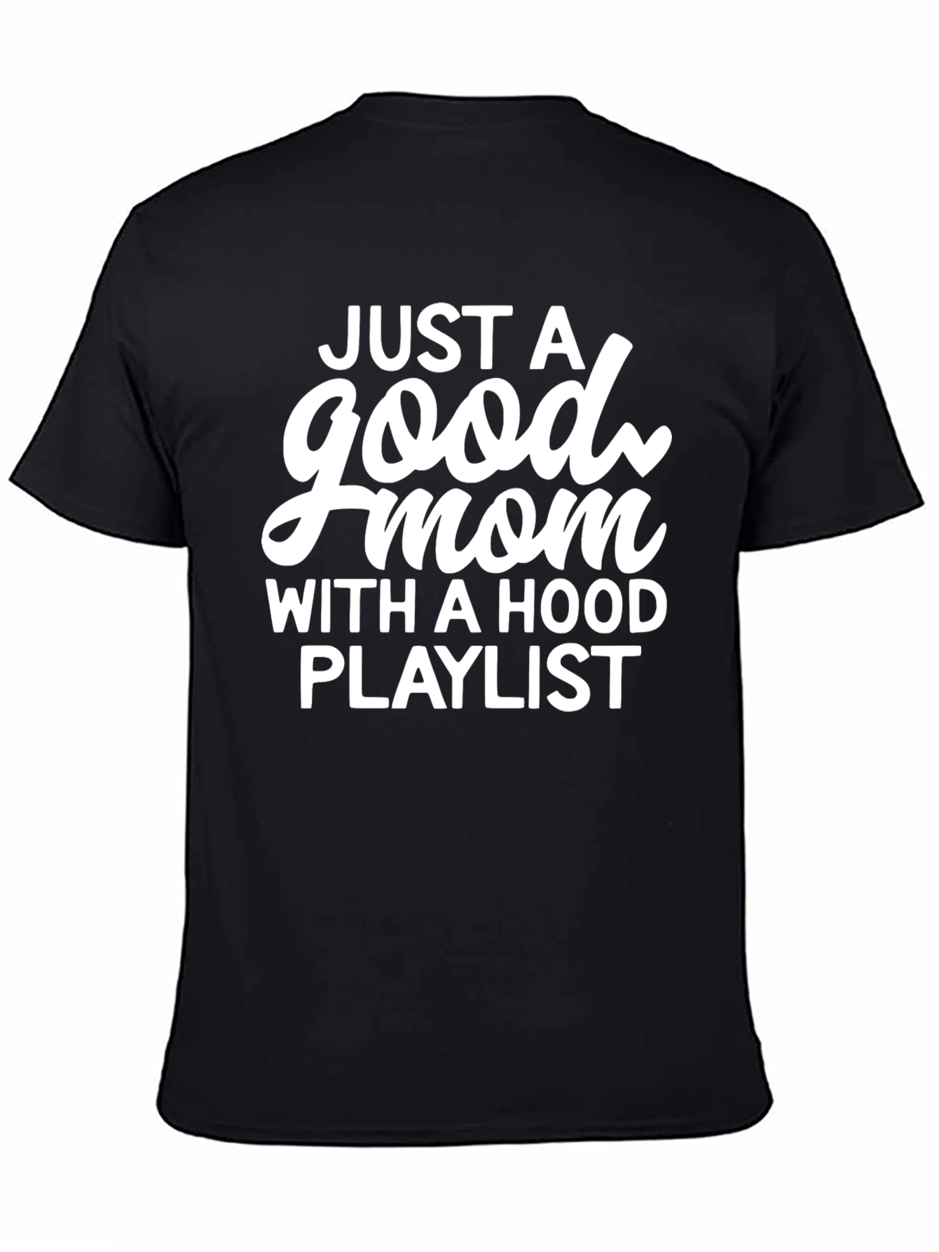 Just a Good Mom T-Shirt