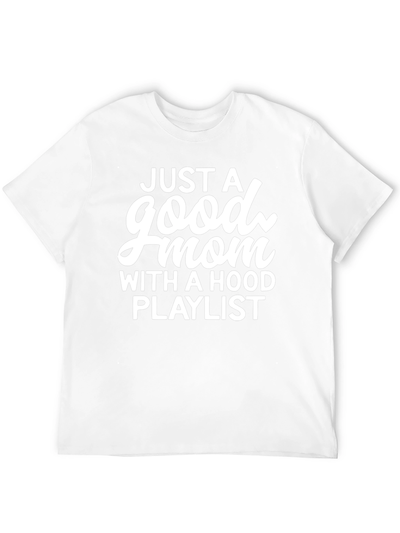Just a Good Mom T-Shirt