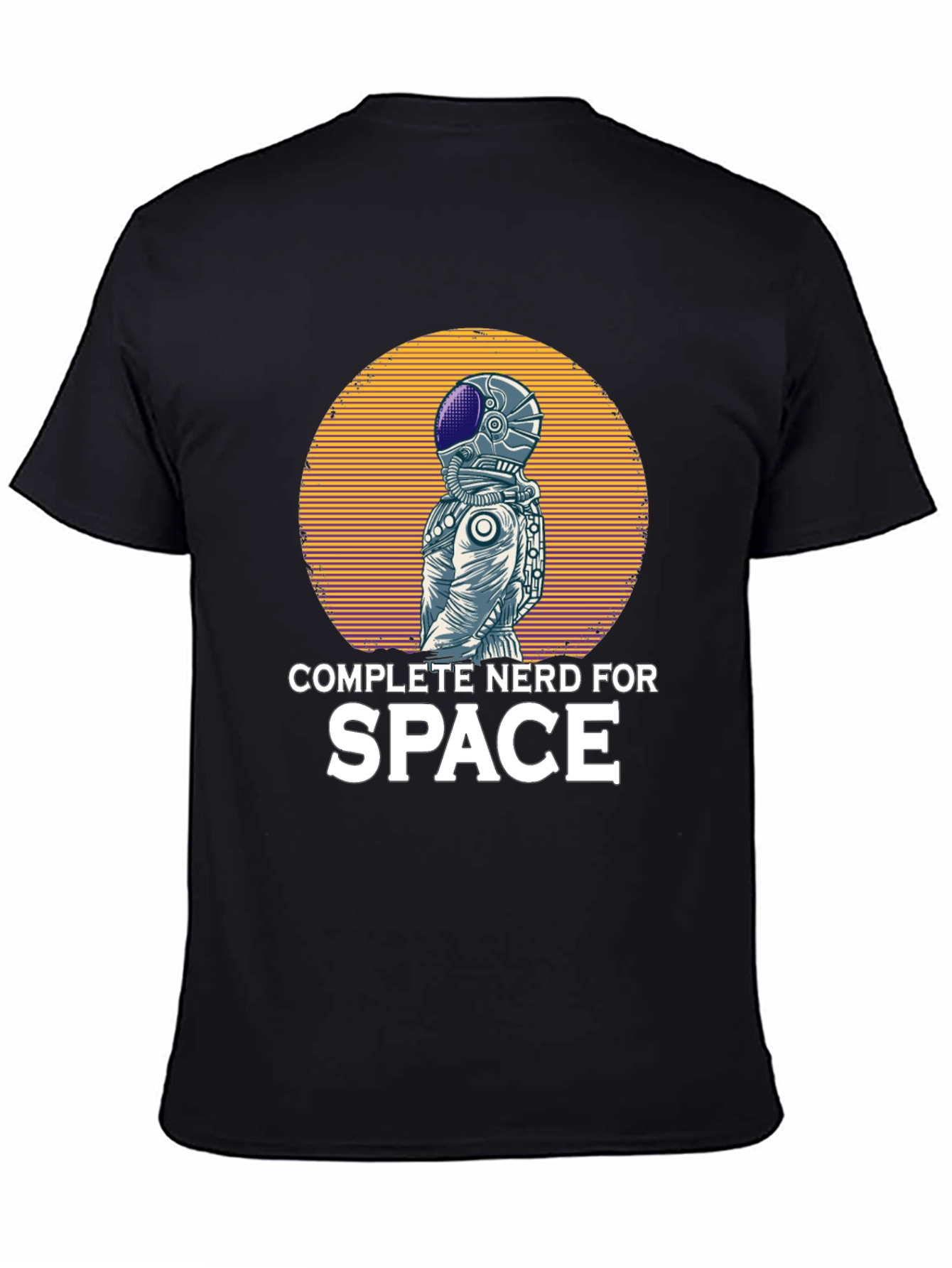 Complete Nerd For Space T-Shirt Astronaut Graphic Tee
