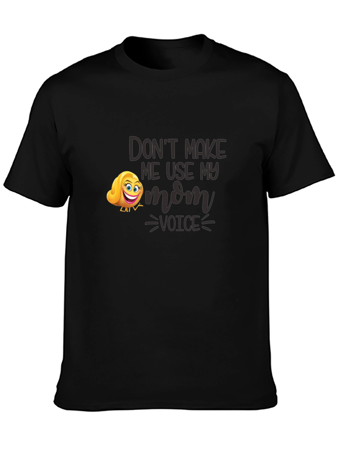Funny Dont Make Me Use My Mom Voice T-Shirt