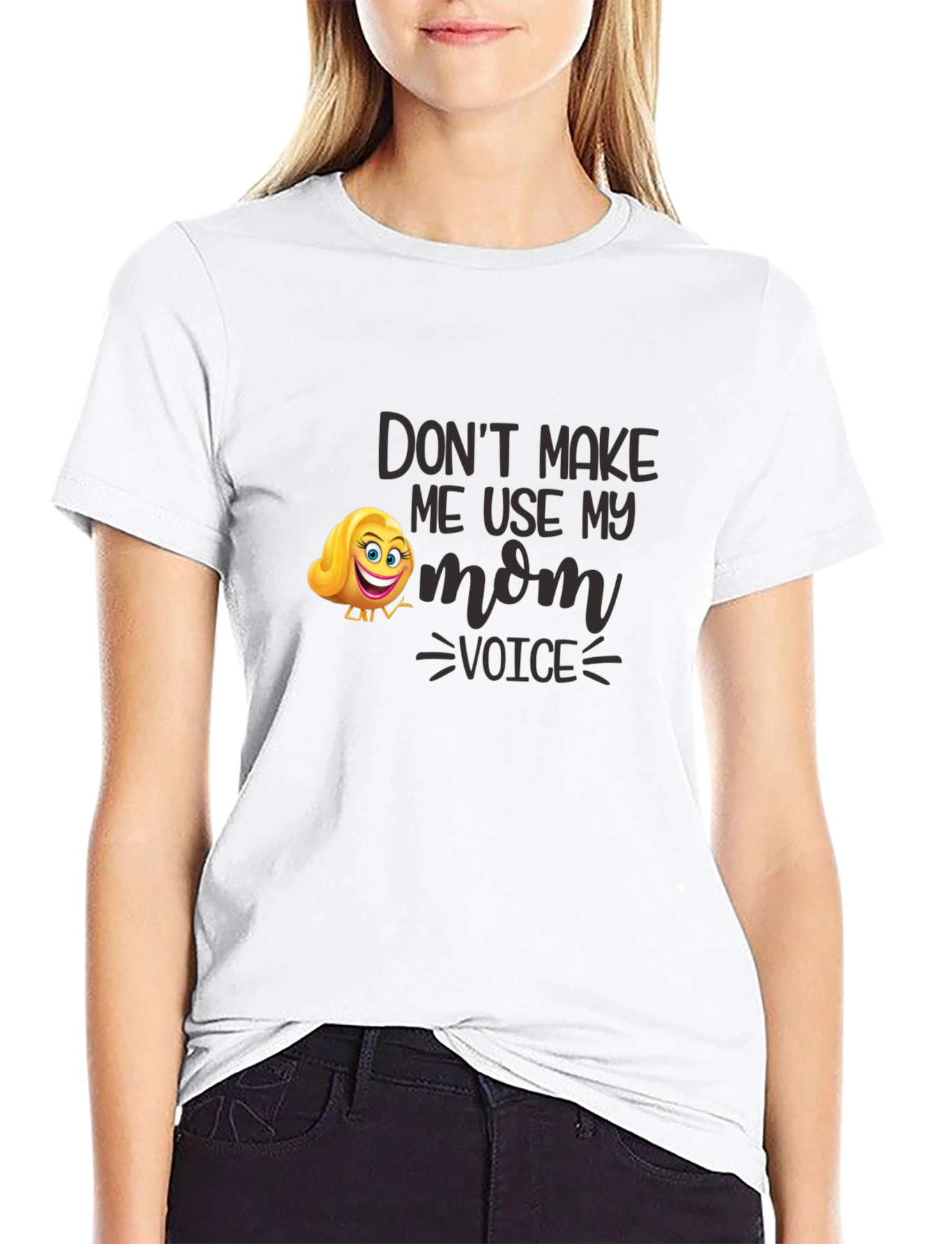 Funny Dont Make Me Use My Mom Voice T-Shirt
