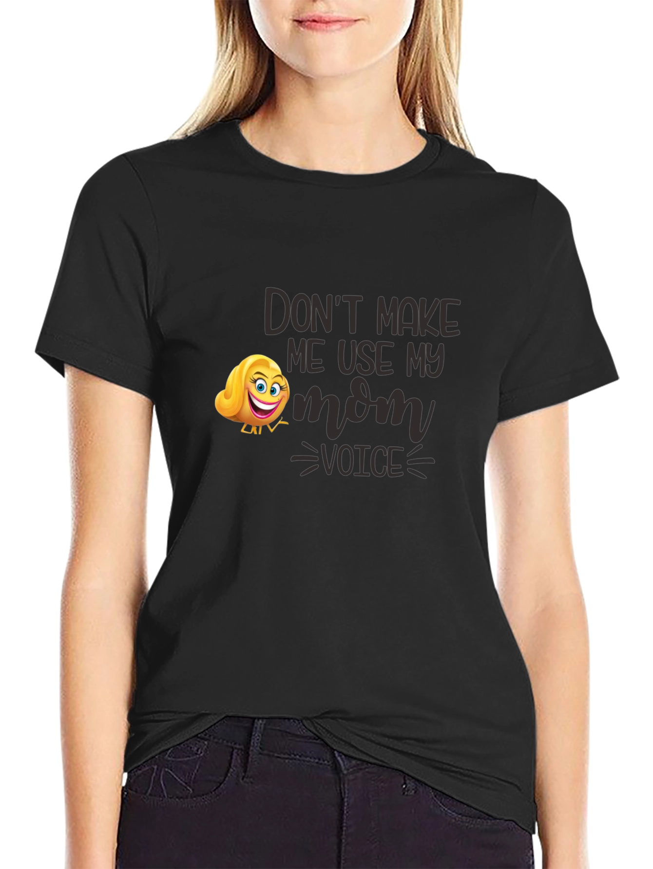 Funny Dont Make Me Use My Mom Voice T-Shirt