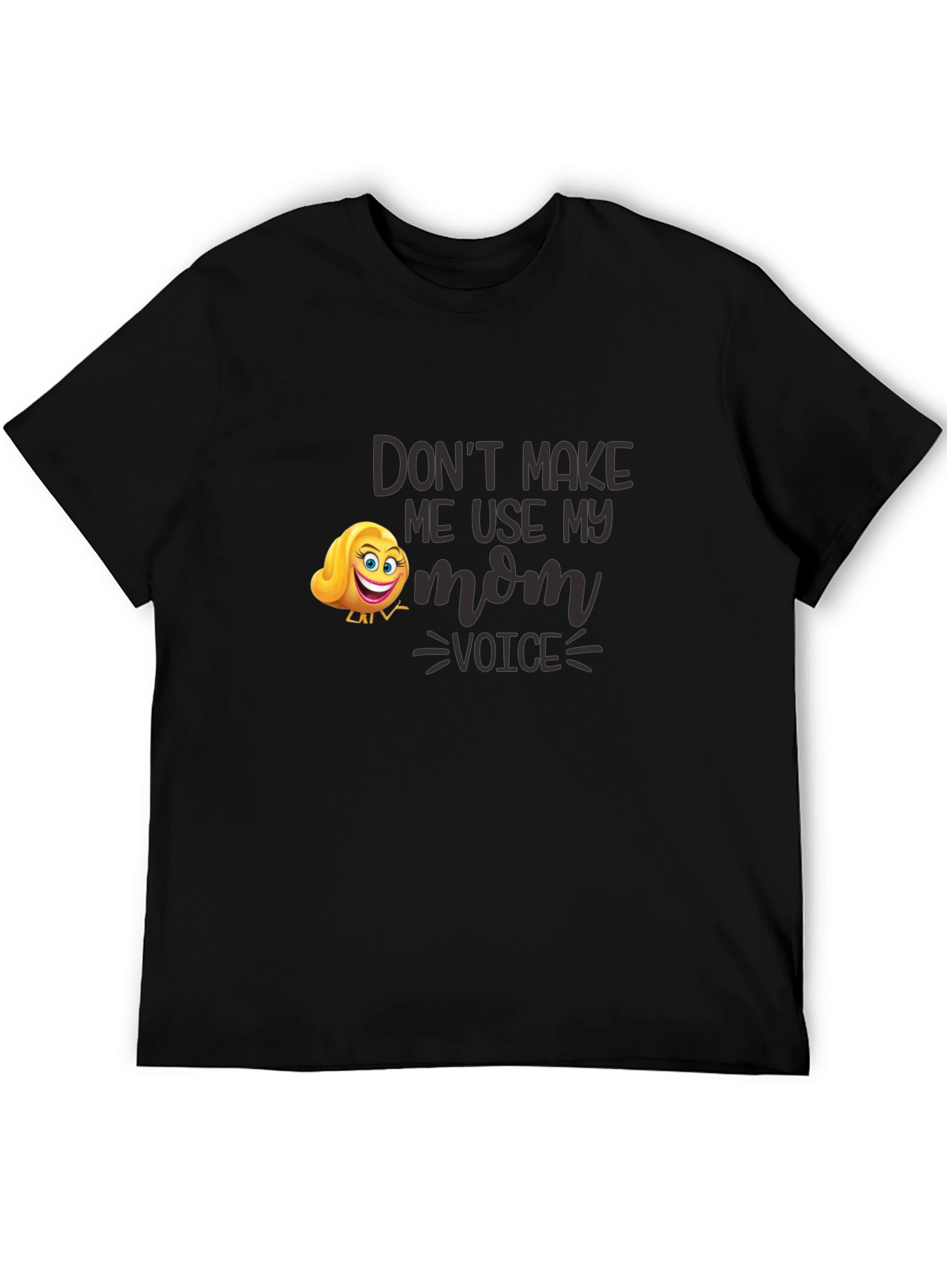 Funny Dont Make Me Use My Mom Voice T-Shirt