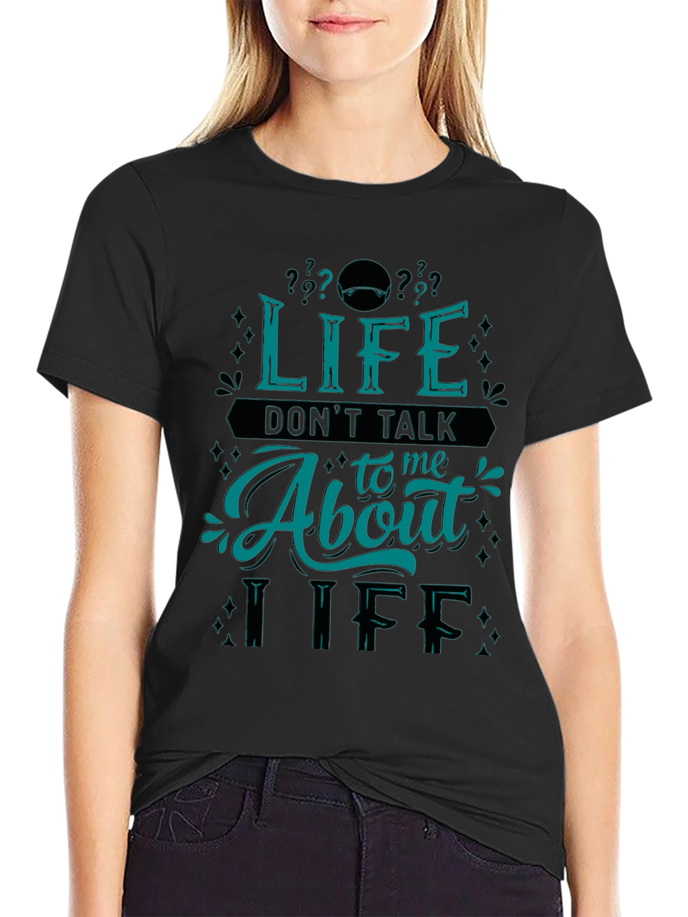 Life Dont Talk About Me T-Shirt