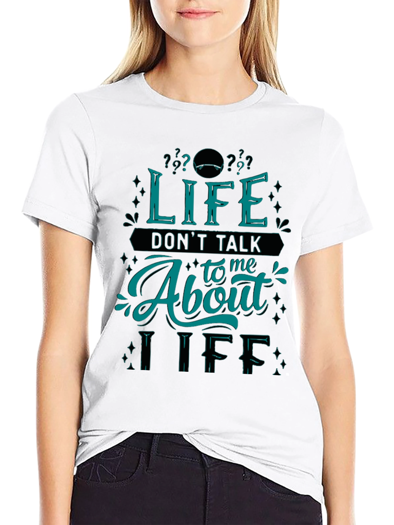 Life Dont Talk About Me T-Shirt