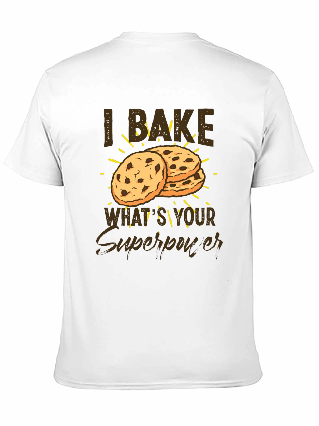 I Bake Whats Your Superpower Funny Baker T-Shirt