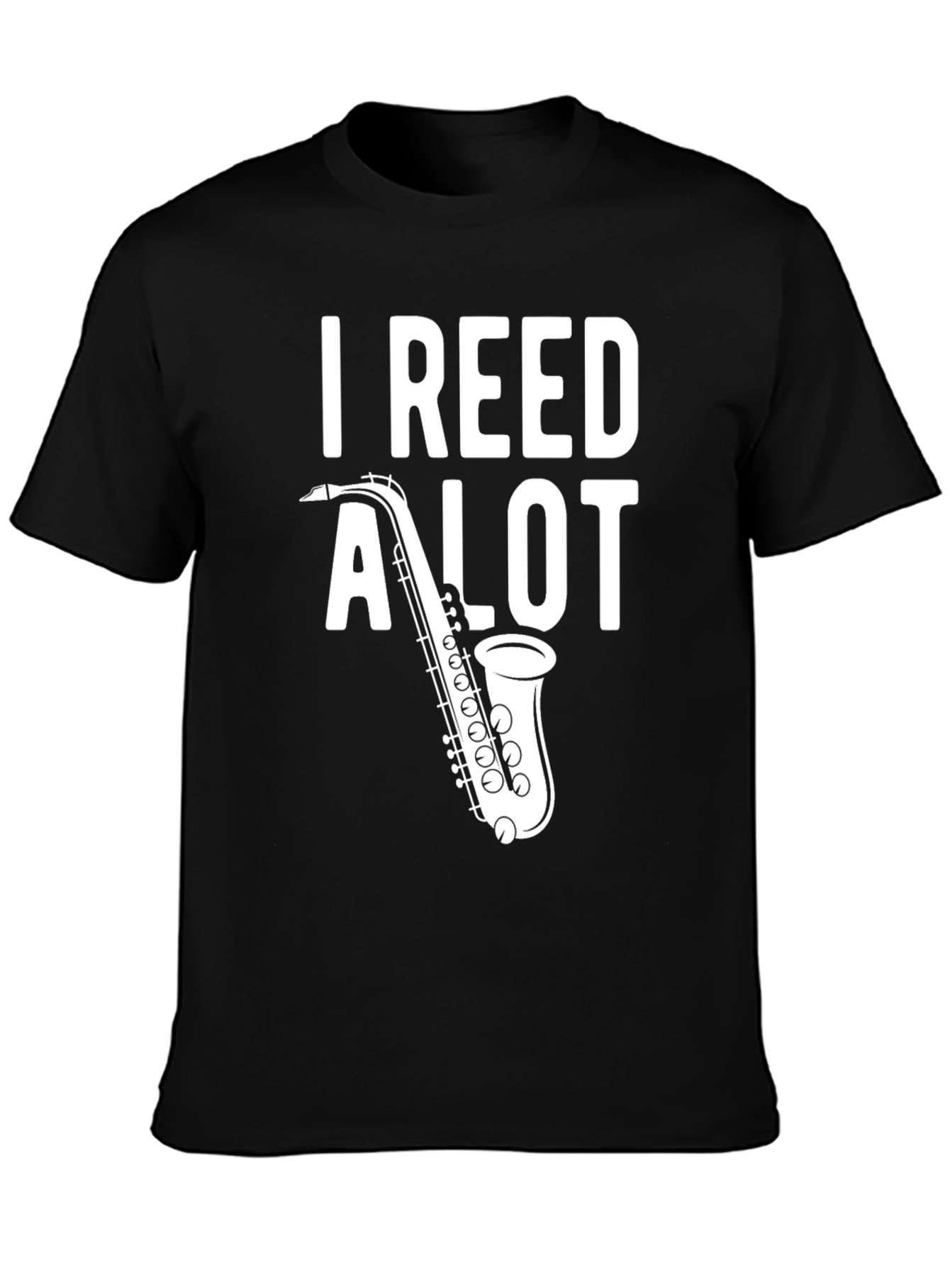 I Reed A Lot Saxophone T-Shirt