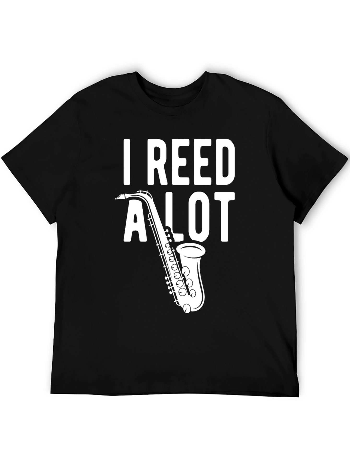 I Reed A Lot Saxophone T-Shirt