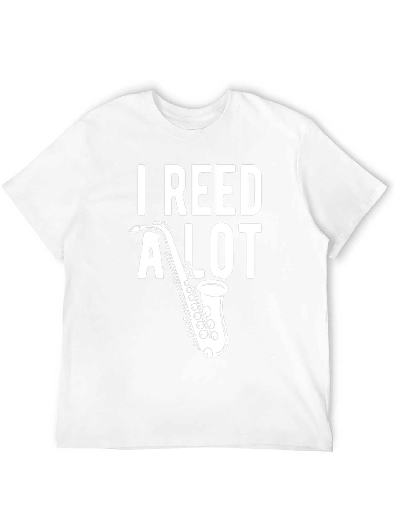 I Reed A Lot Saxophone T-Shirt