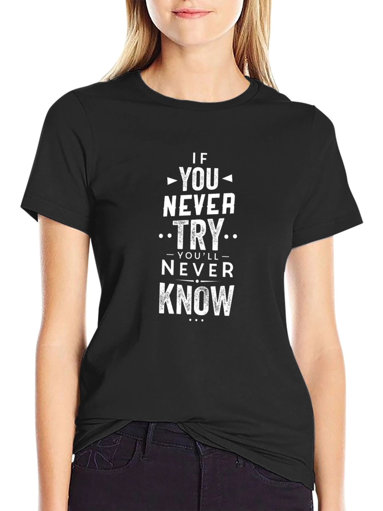 Motivational Black T-Shirt: If You Never Try...