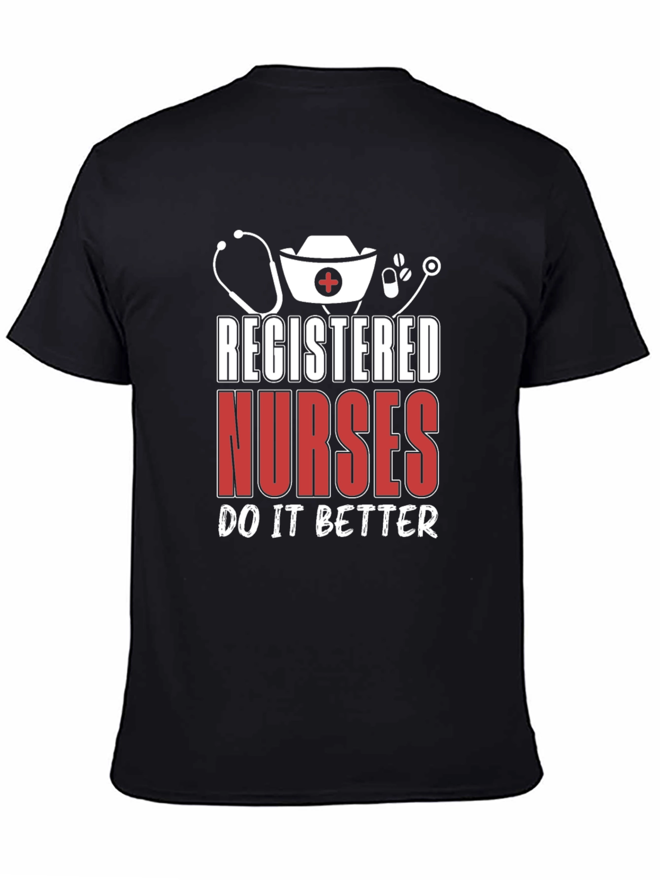 Registered Nurse T-Shirt - Do It Better Design