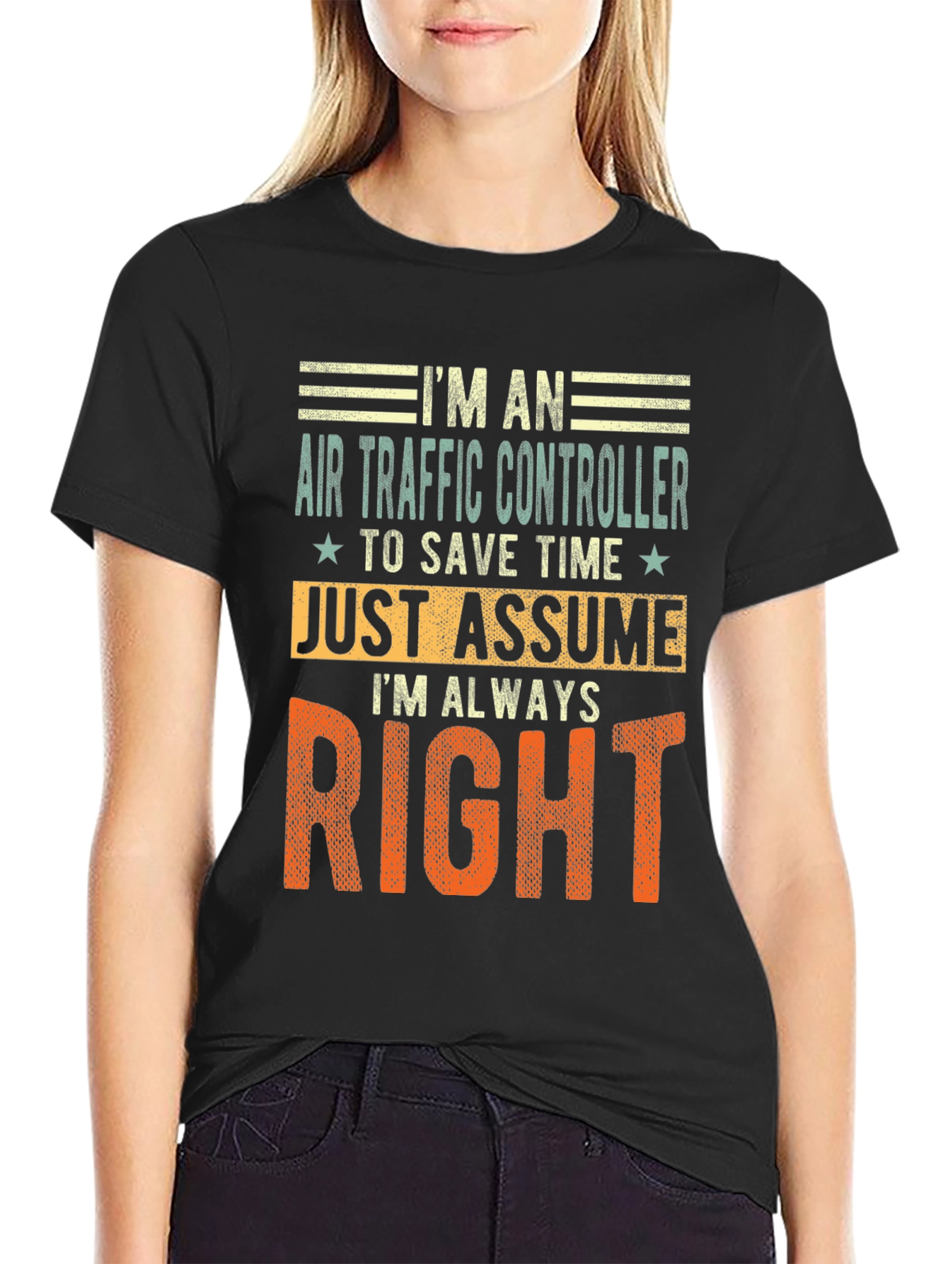 Air Traffic Controller T-Shirt: Im Always Right