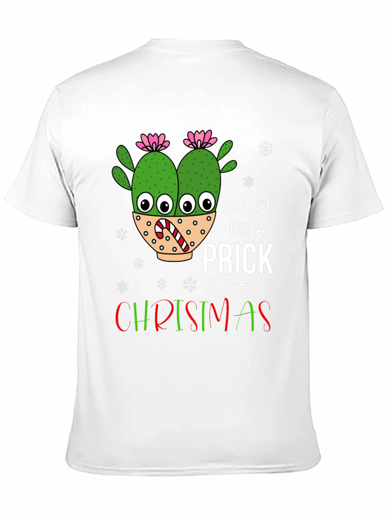 Dont Be A Prick Its Christmas T-Shirt
