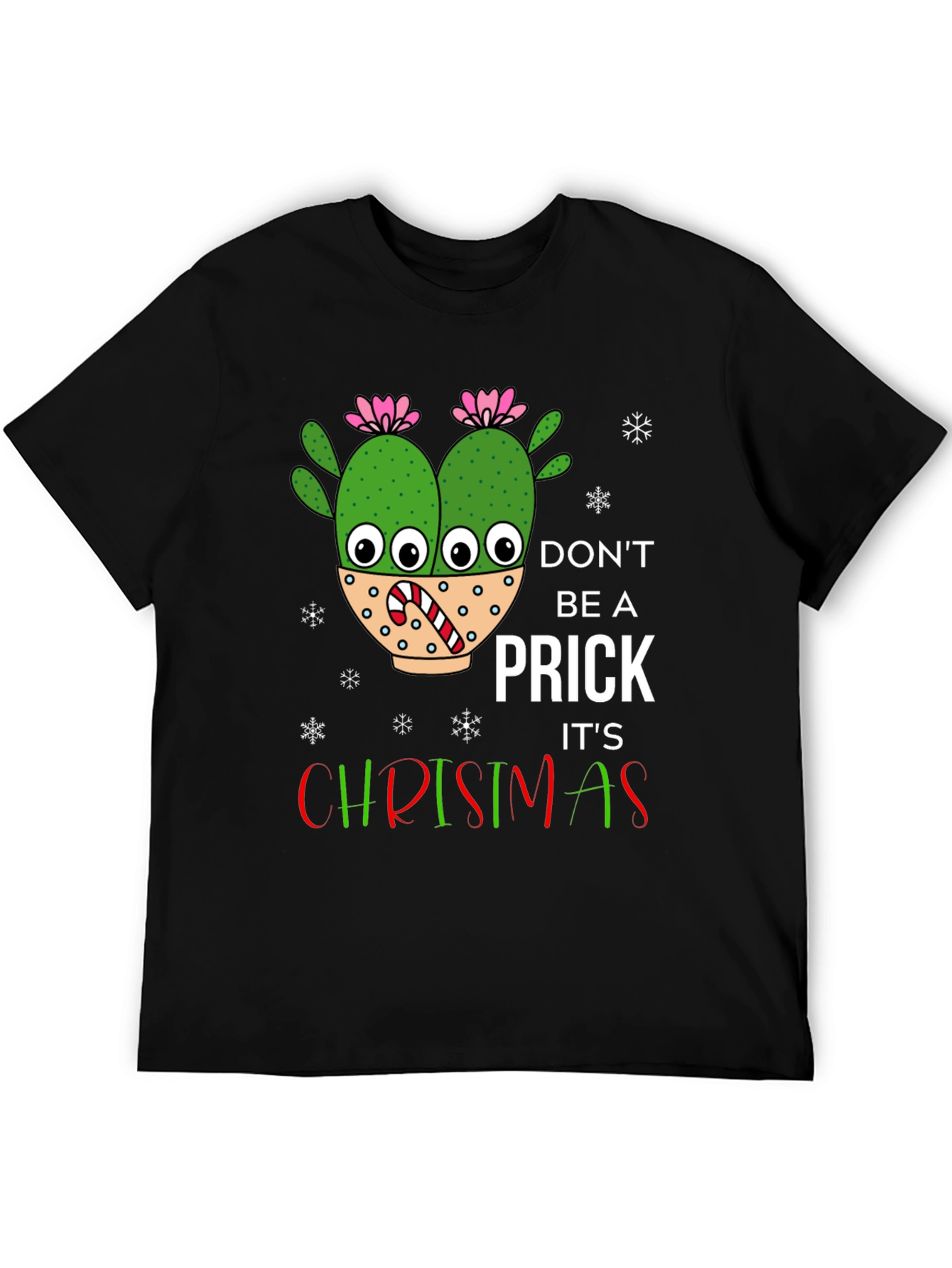 Dont Be A Prick Its Christmas T-Shirt