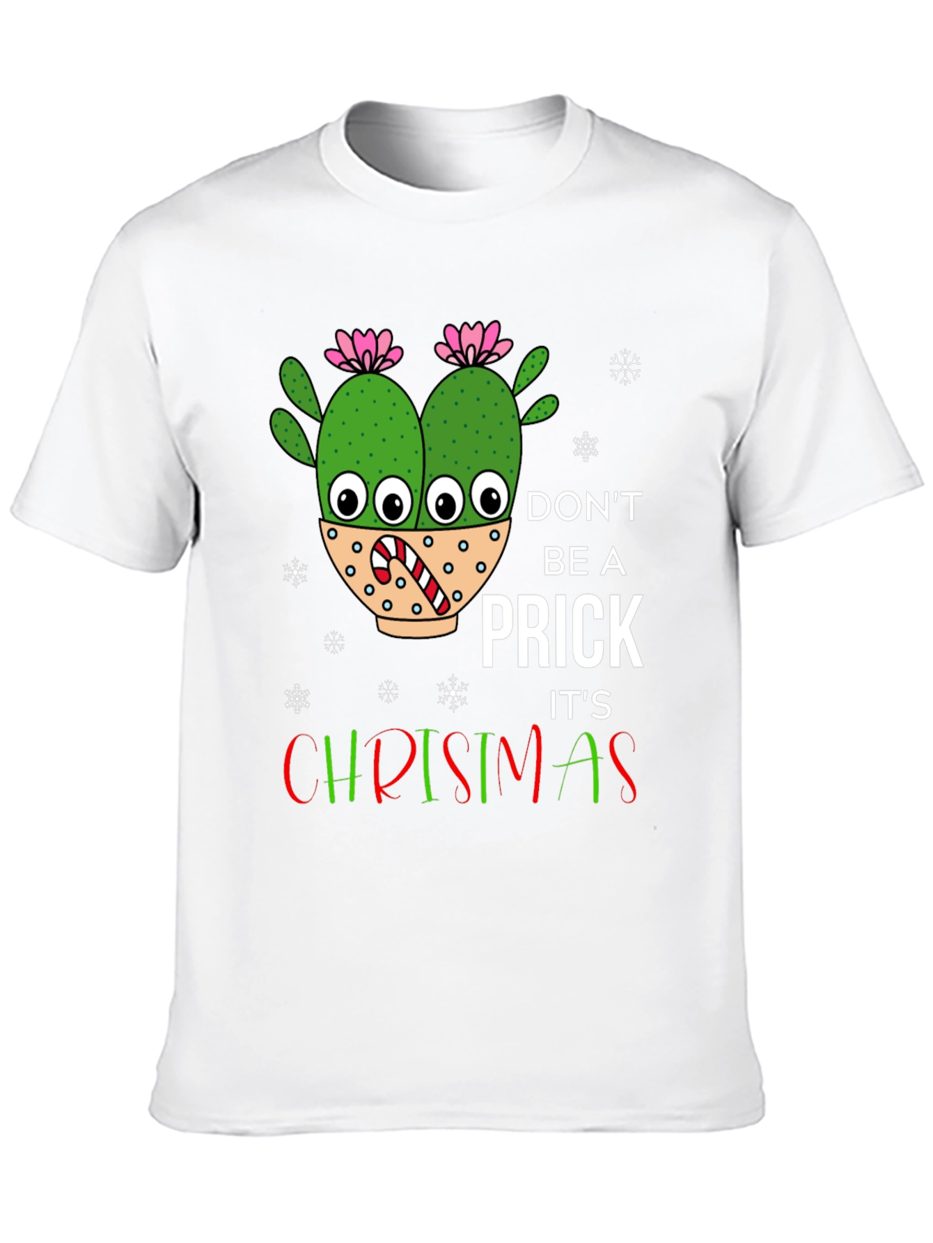 Dont Be A Prick Its Christmas T-Shirt