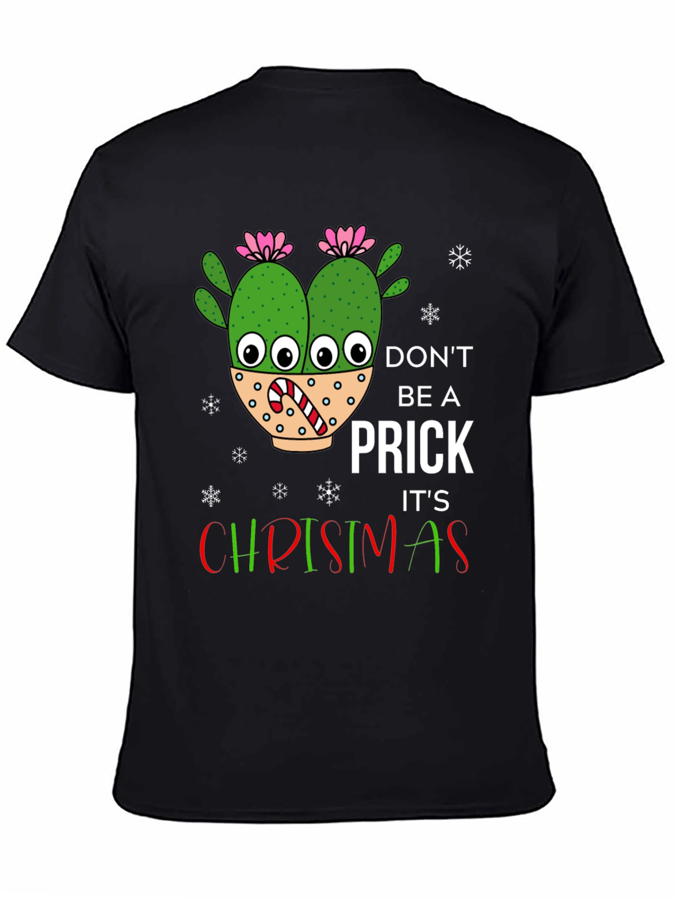 Dont Be A Prick Its Christmas T-Shirt