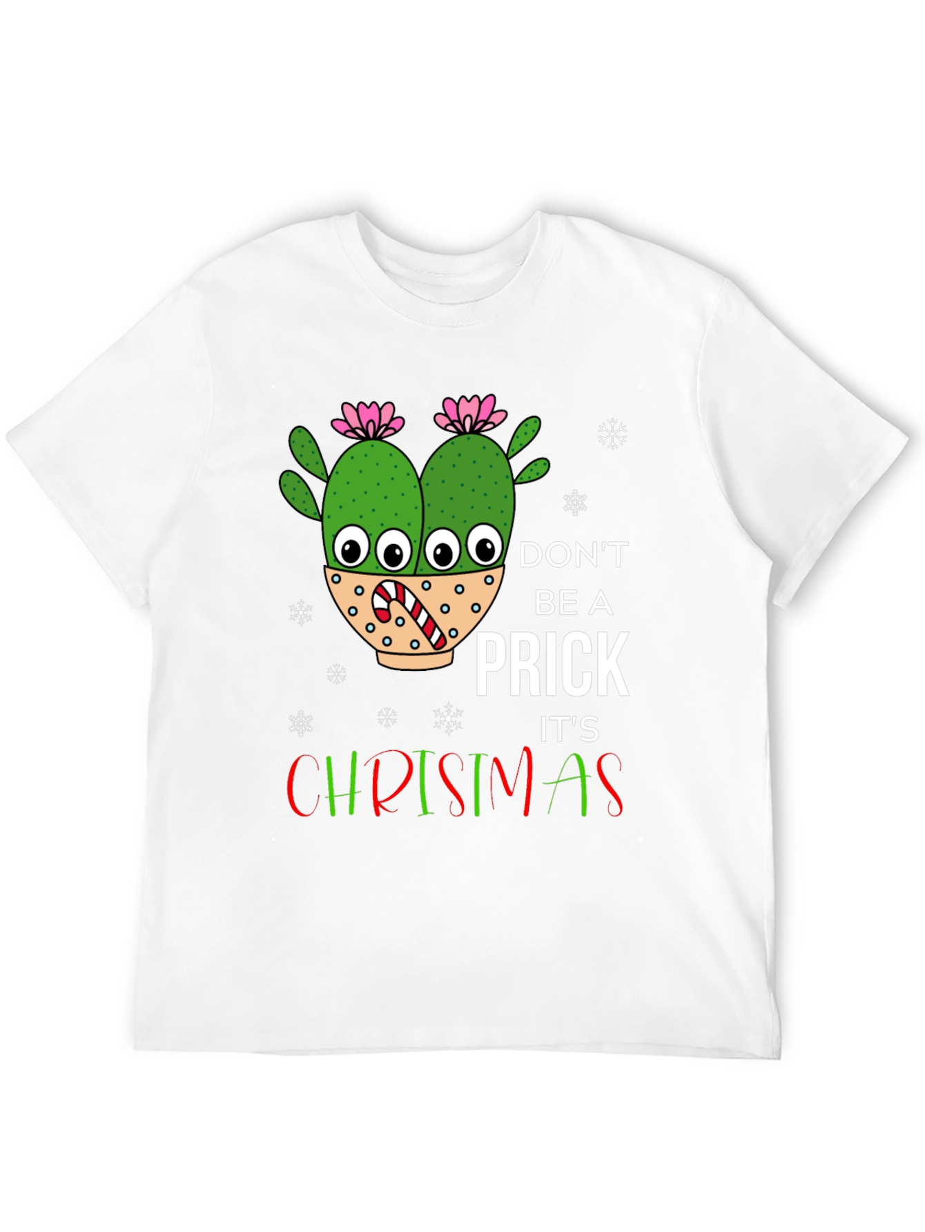 Dont Be A Prick Its Christmas T-Shirt