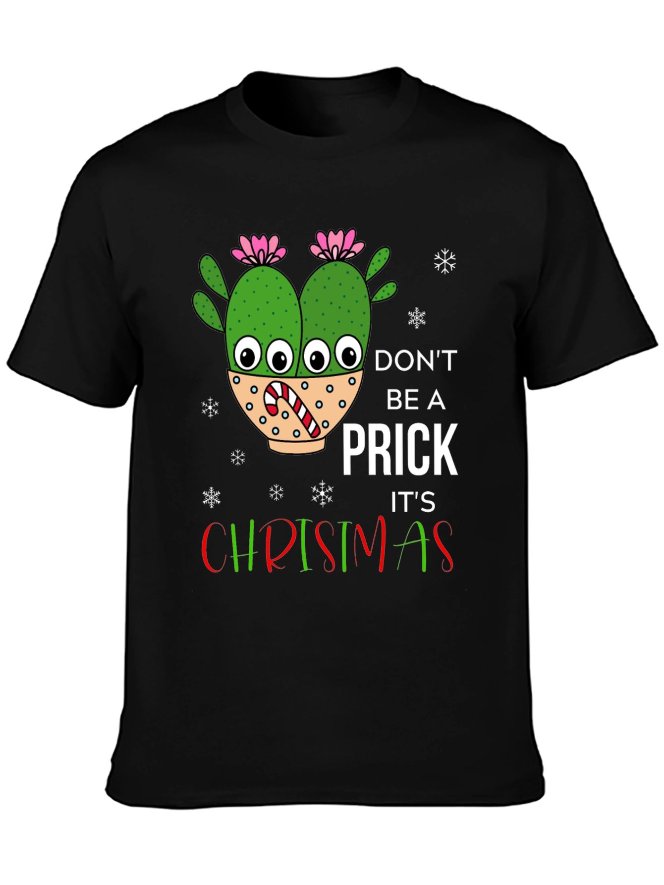 Dont Be A Prick Its Christmas T-Shirt