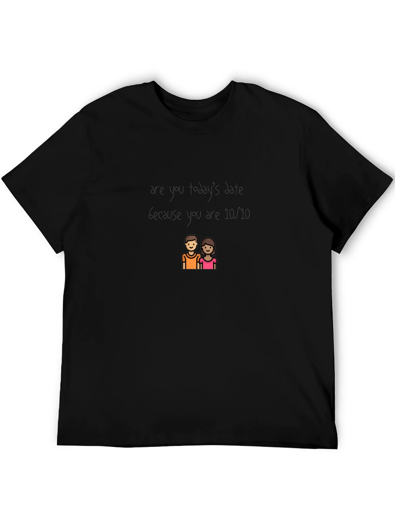 10/10 Date T-Shirt - Perfect for Valentines Day!