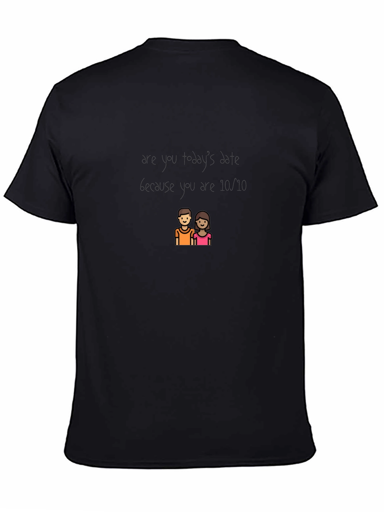 10/10 Date T-Shirt - Perfect for Valentines Day!