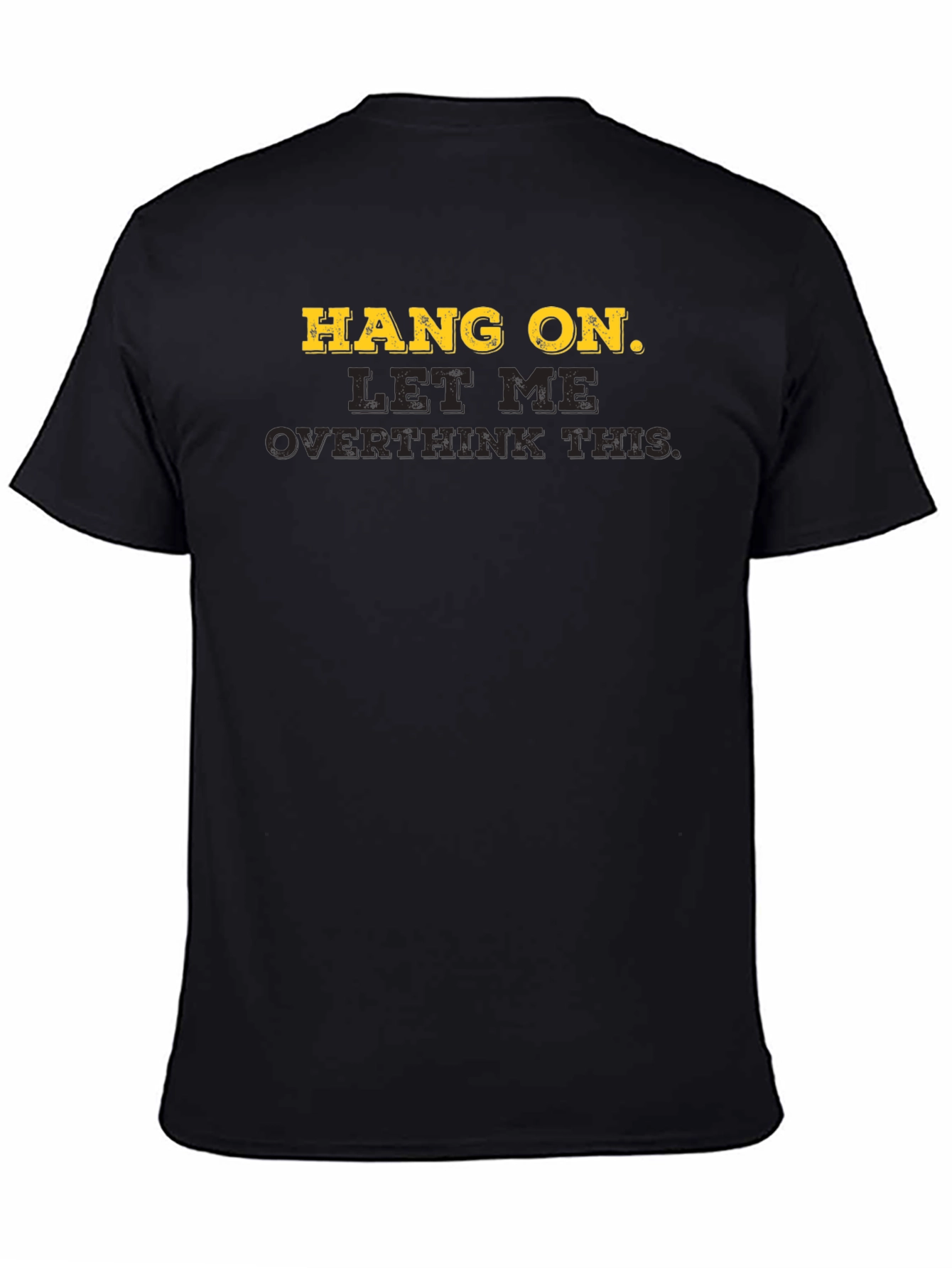 Hang On Overthink T-Shirt - Funny Casual Tee