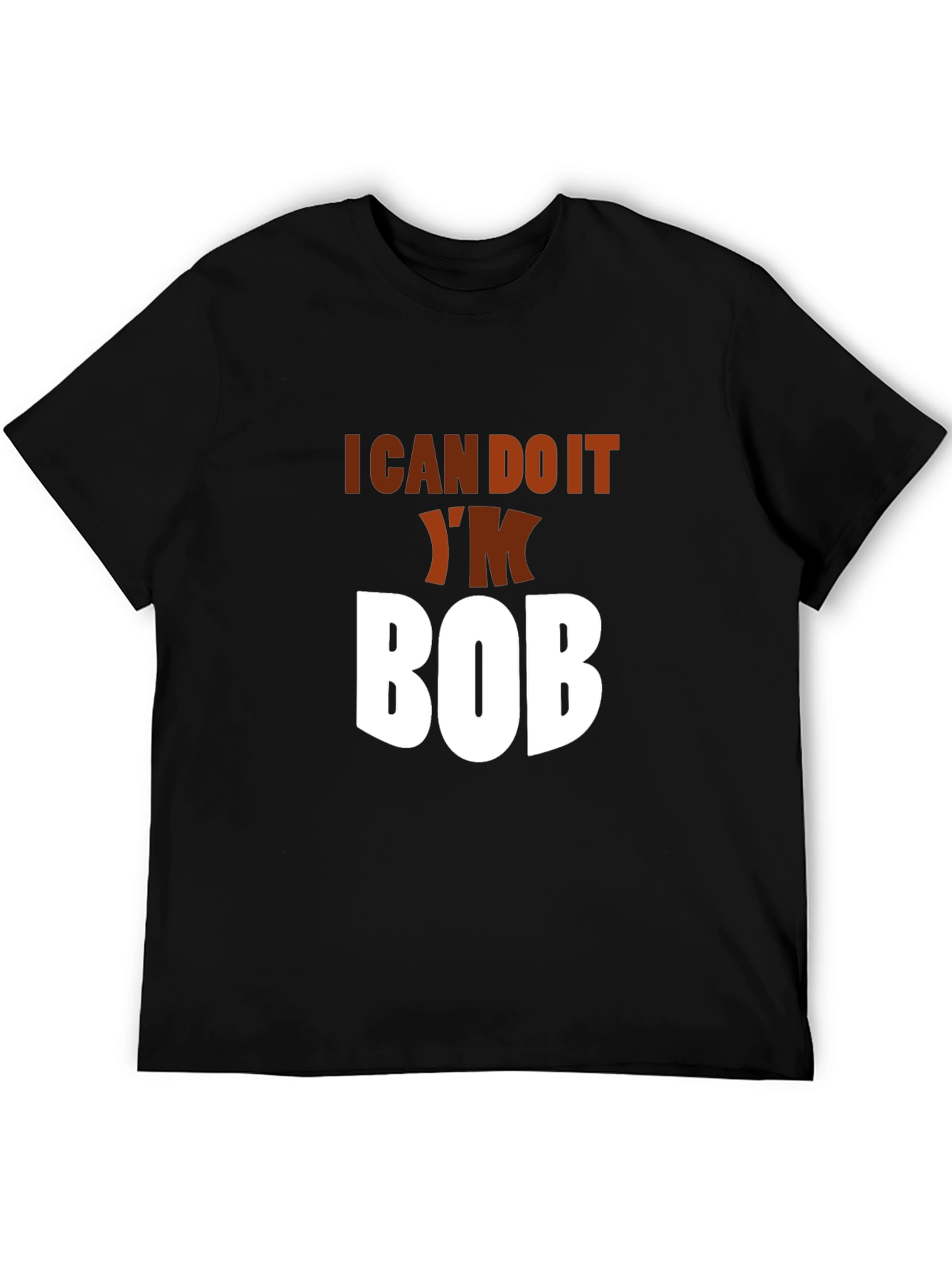 I Can Do It Im Bob Black Graphic Tee