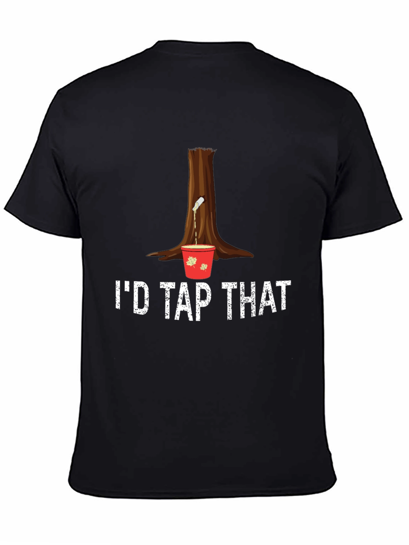Id Tap That Maple Syrup T-Shirt