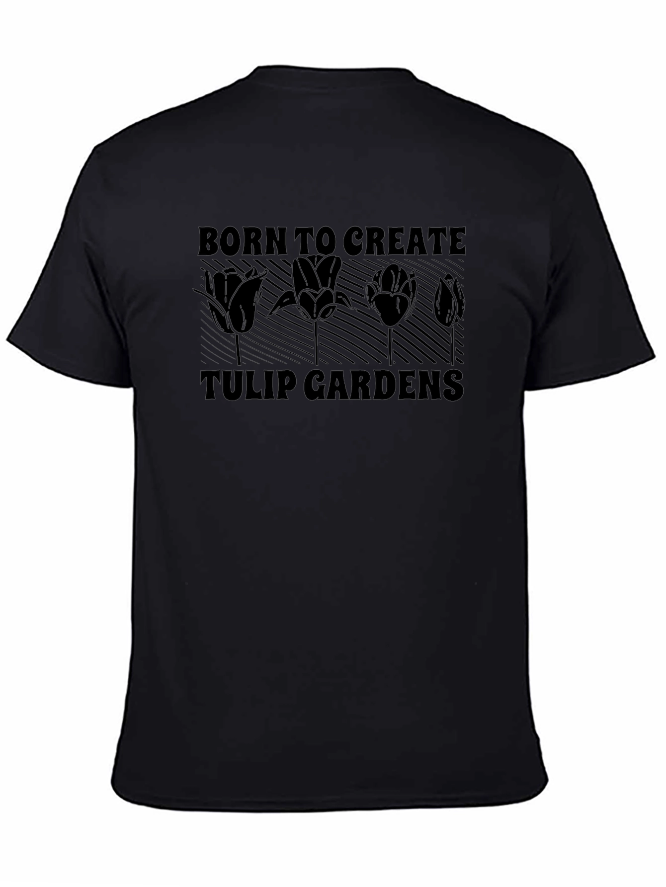 Born to Create Tulip Gardens T-Shirt