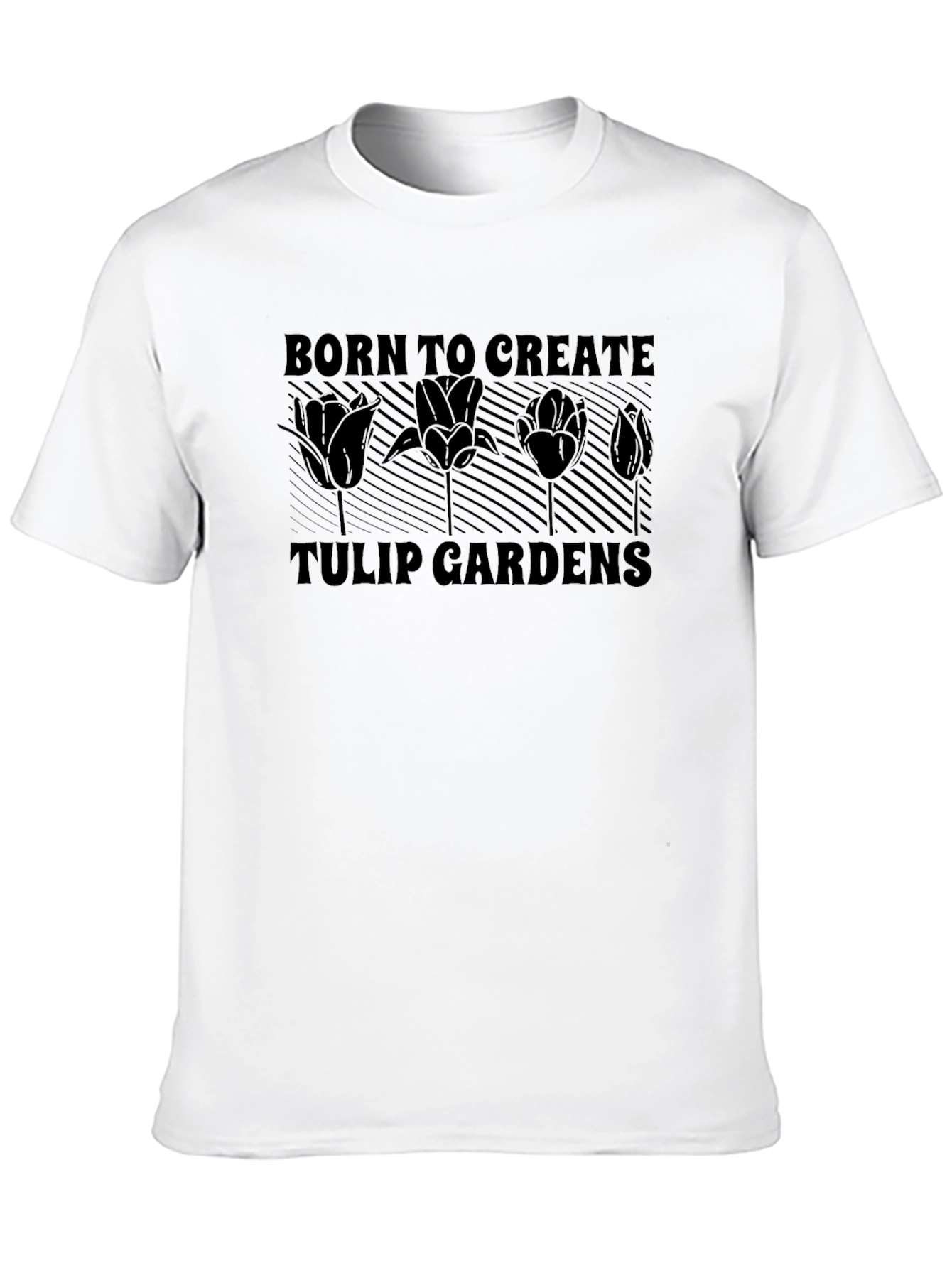 Born to Create Tulip Gardens T-Shirt