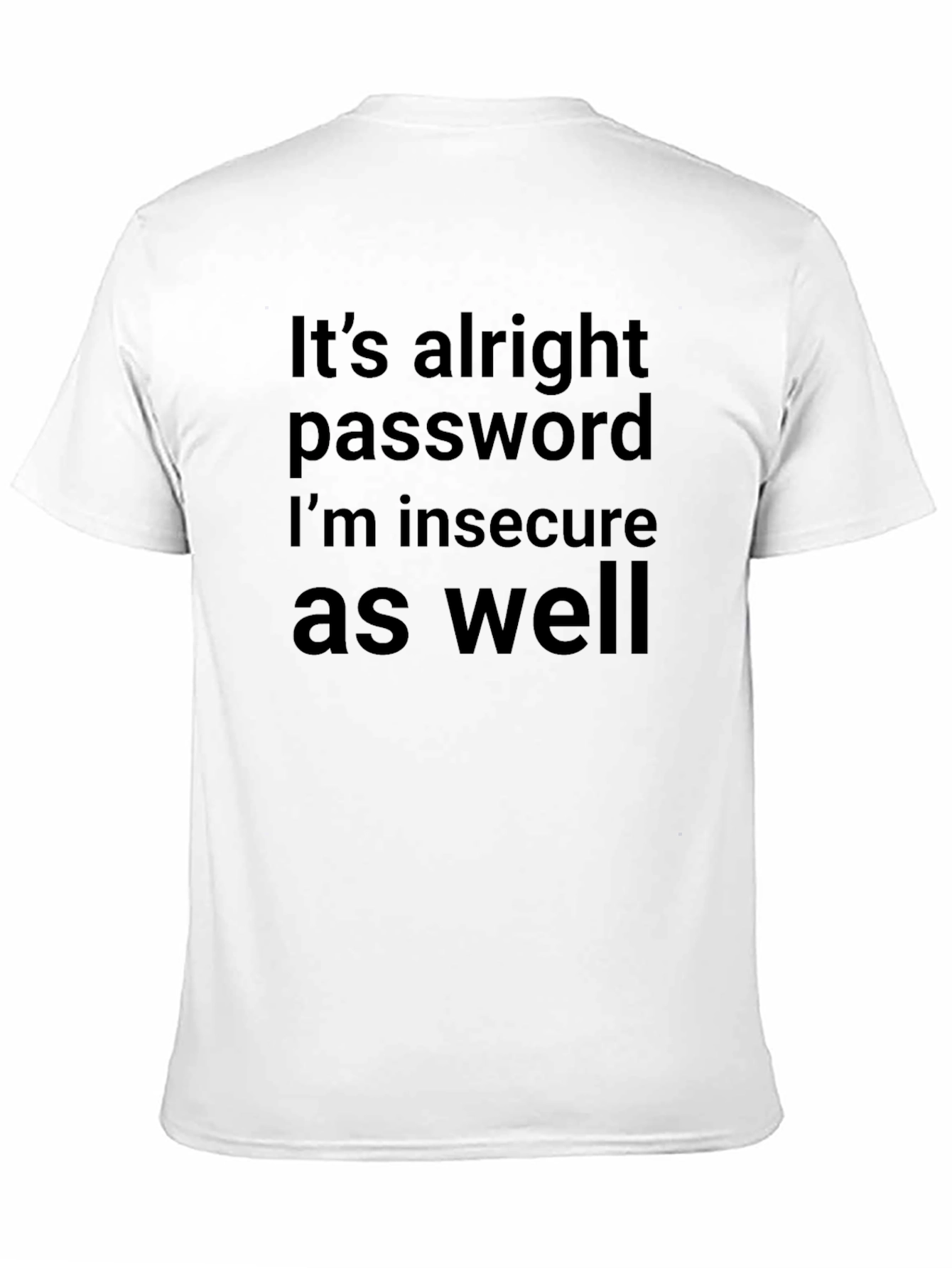 Its Alright Password Funny Graphic T-Shirt