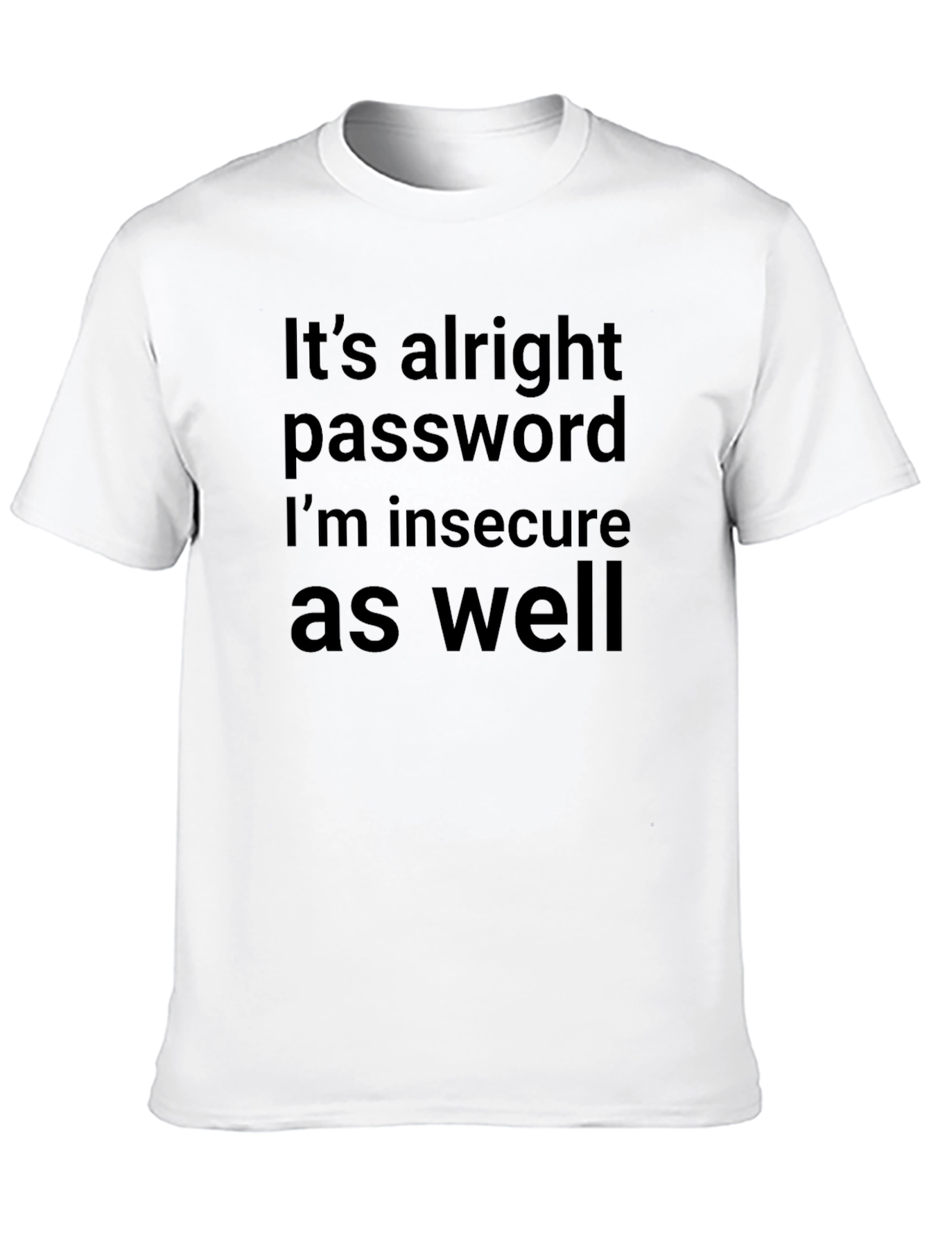 Its Alright Password Funny Graphic T-Shirt