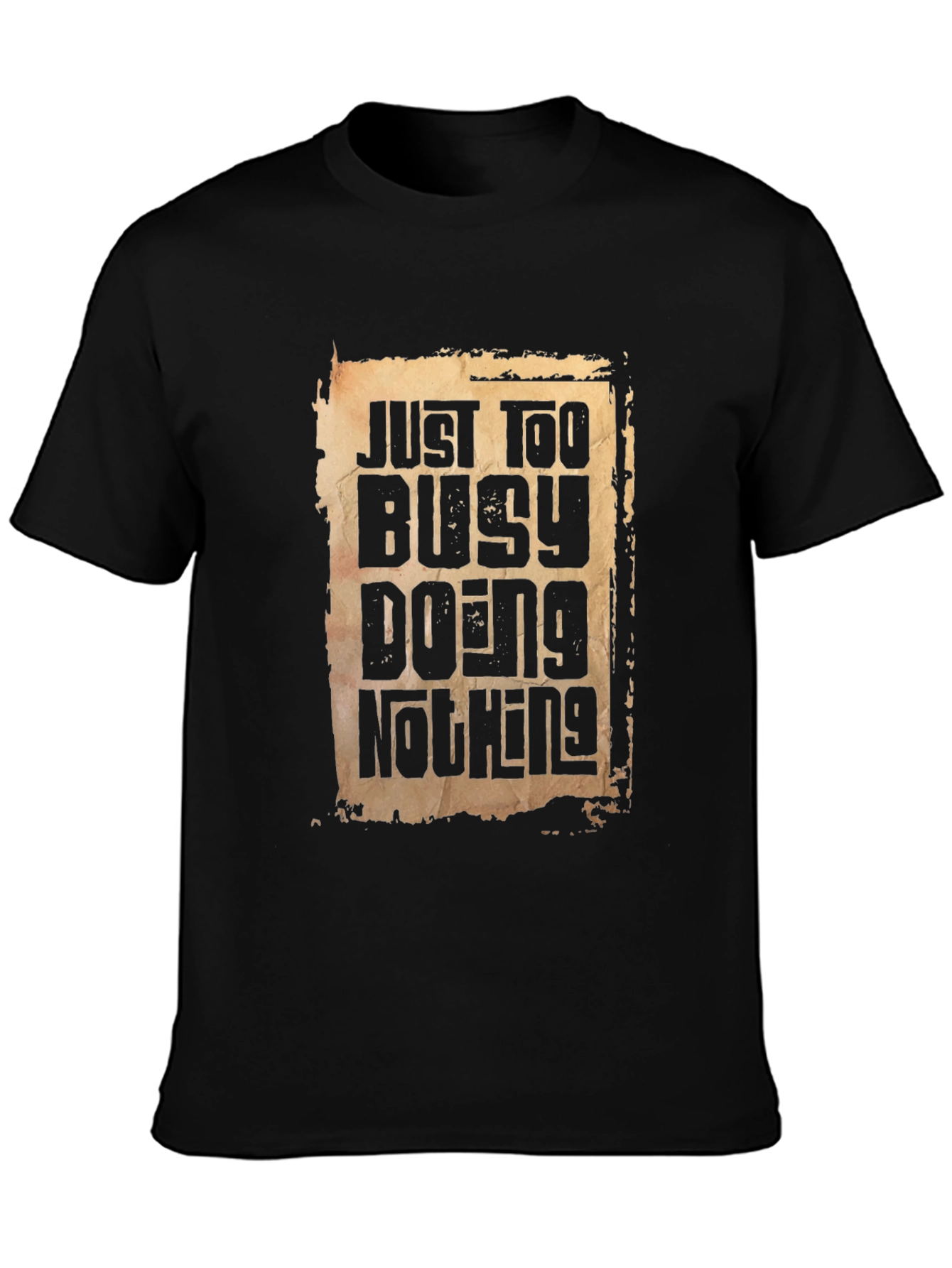 Just Too Busy Doing Nothing Graphic T-Shirt