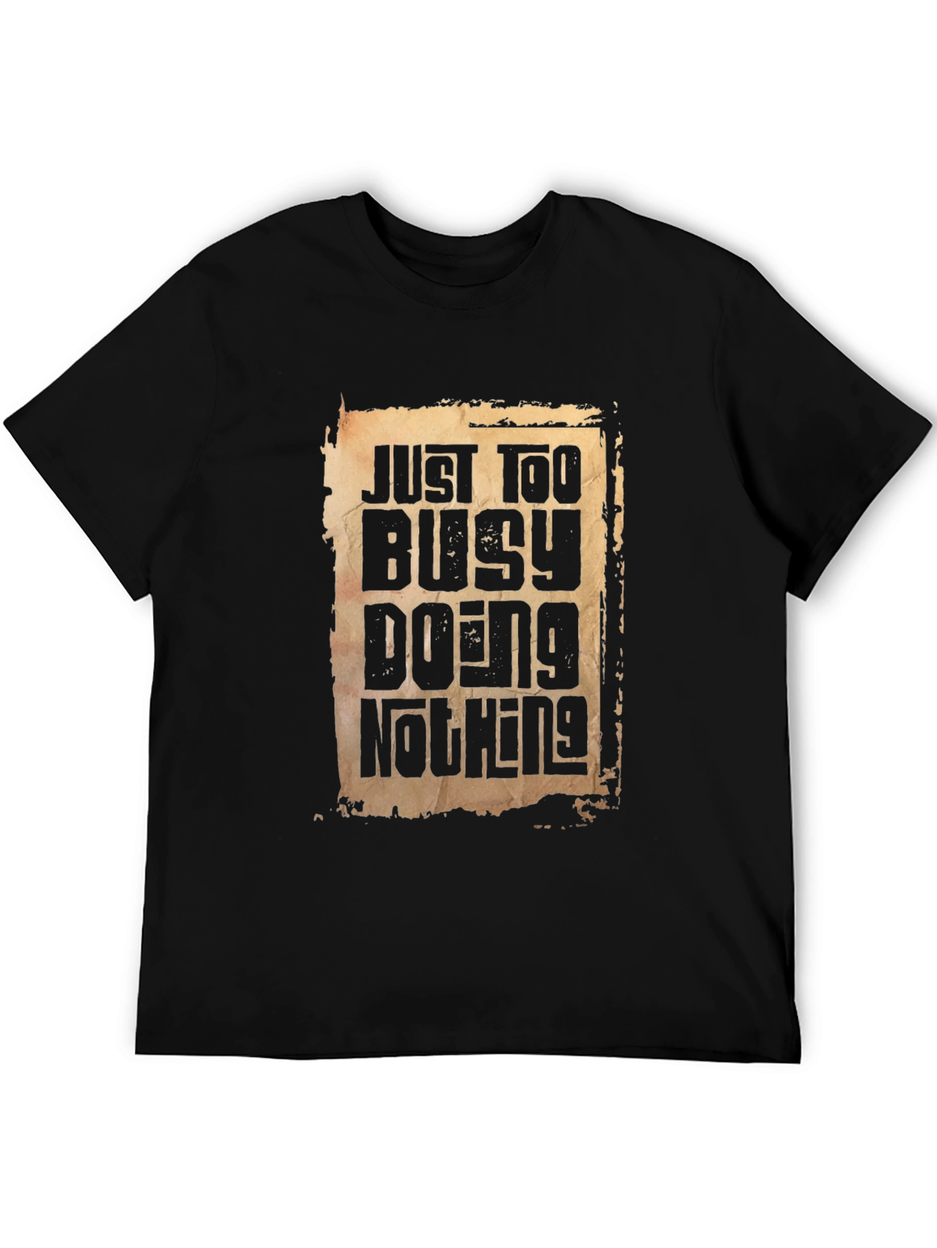 Just Too Busy Doing Nothing Graphic T-Shirt