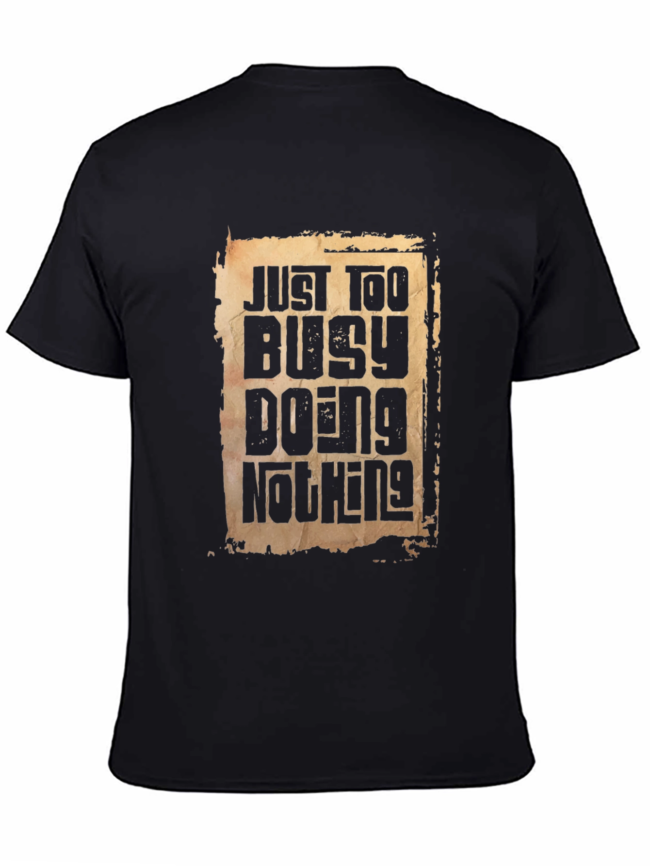 Just Too Busy Doing Nothing Graphic T-Shirt