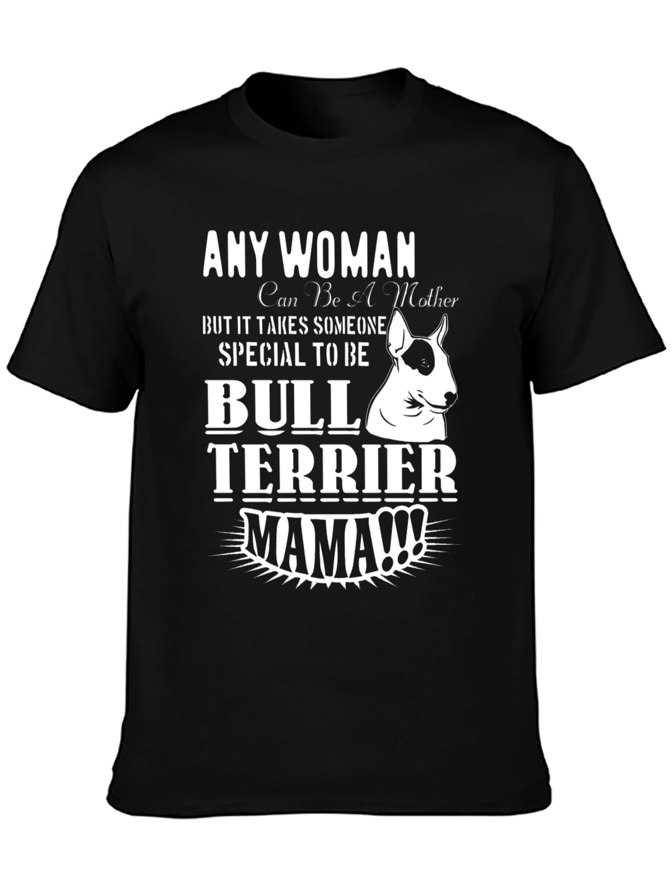 Bull Terrier Mama T-Shirt - Perfect Dog Lover Gift