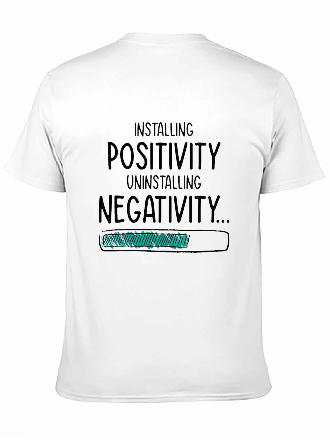 Installing Positivity T-Shirt - Uninstalling Negativity