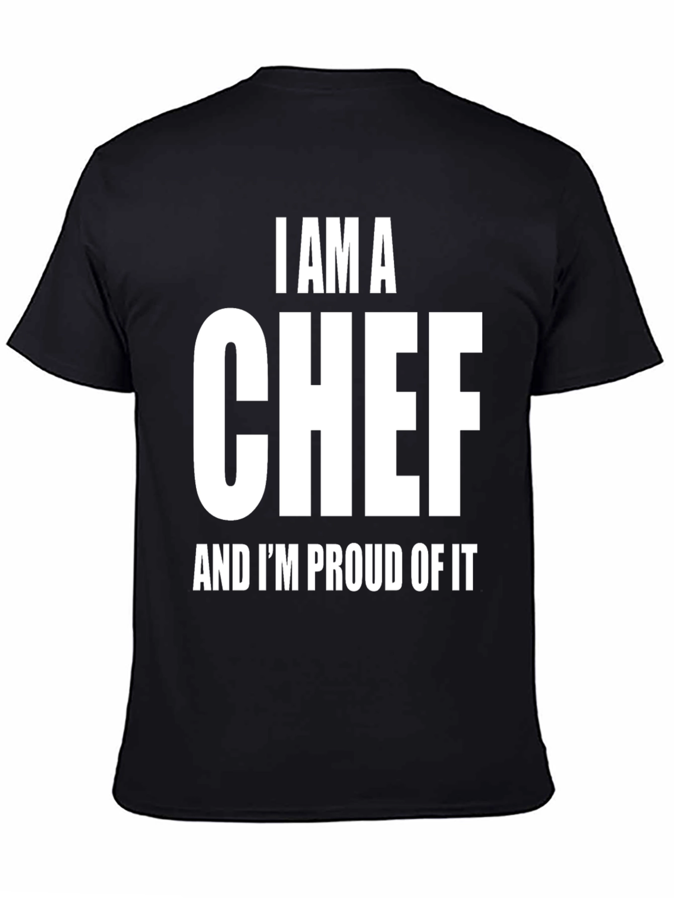 I AM A CHEF Proud T-Shirt - Black